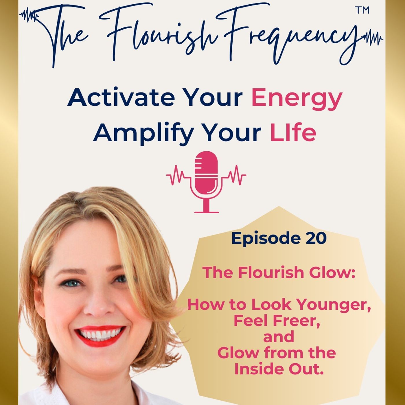 The Flourish Frequency with Beth Larsen: Activate  Your Energy, Amplify Your Life