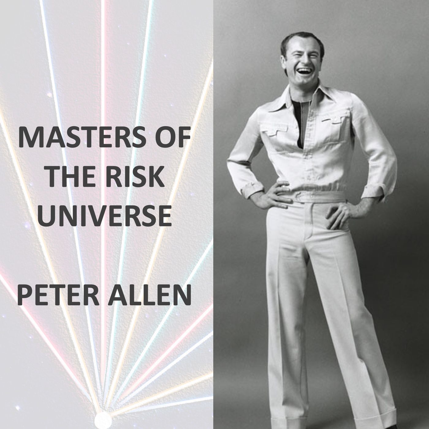 Masters of the Risk Universe... Peter Allen