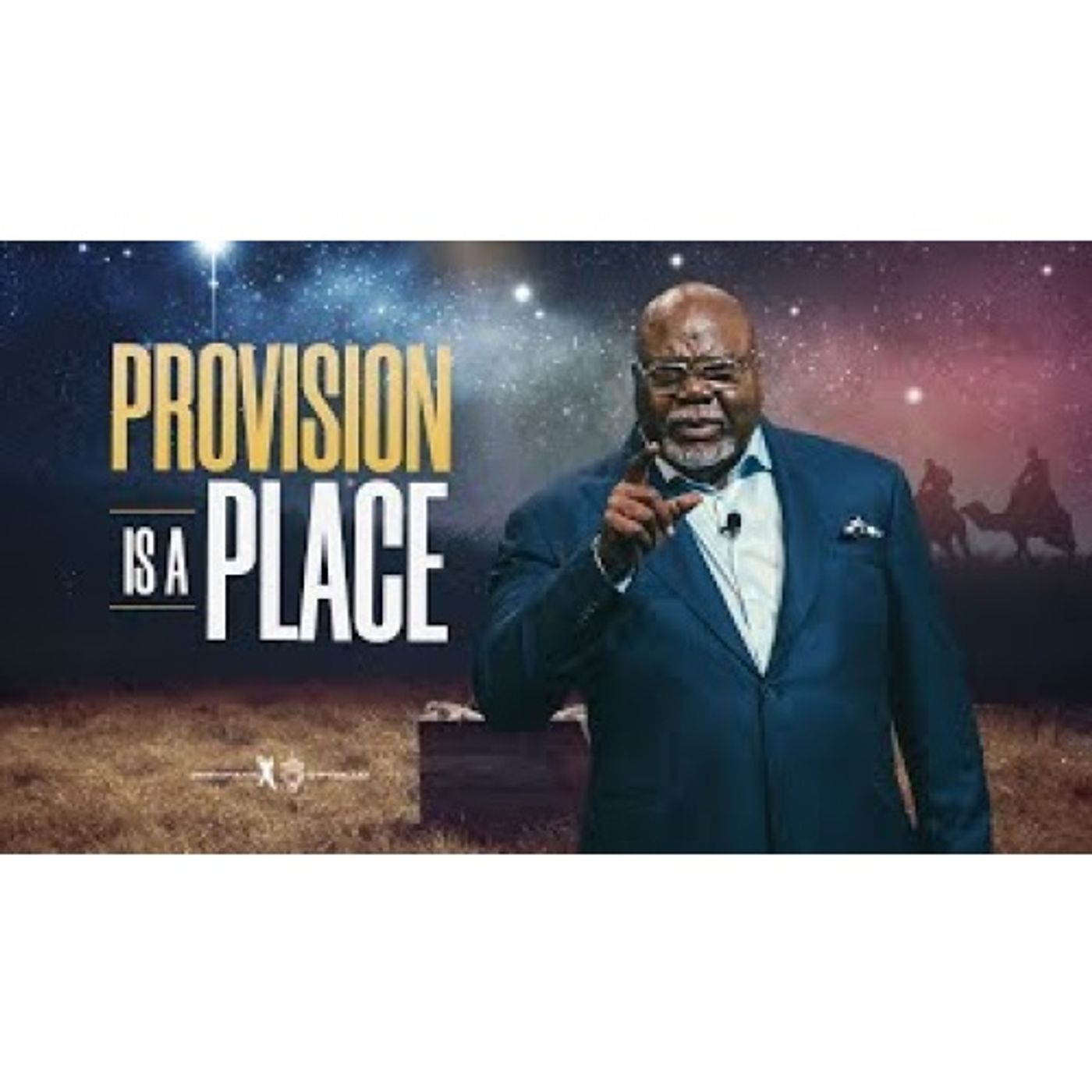 Bishop T.D. Jakes - Provision Is A Place