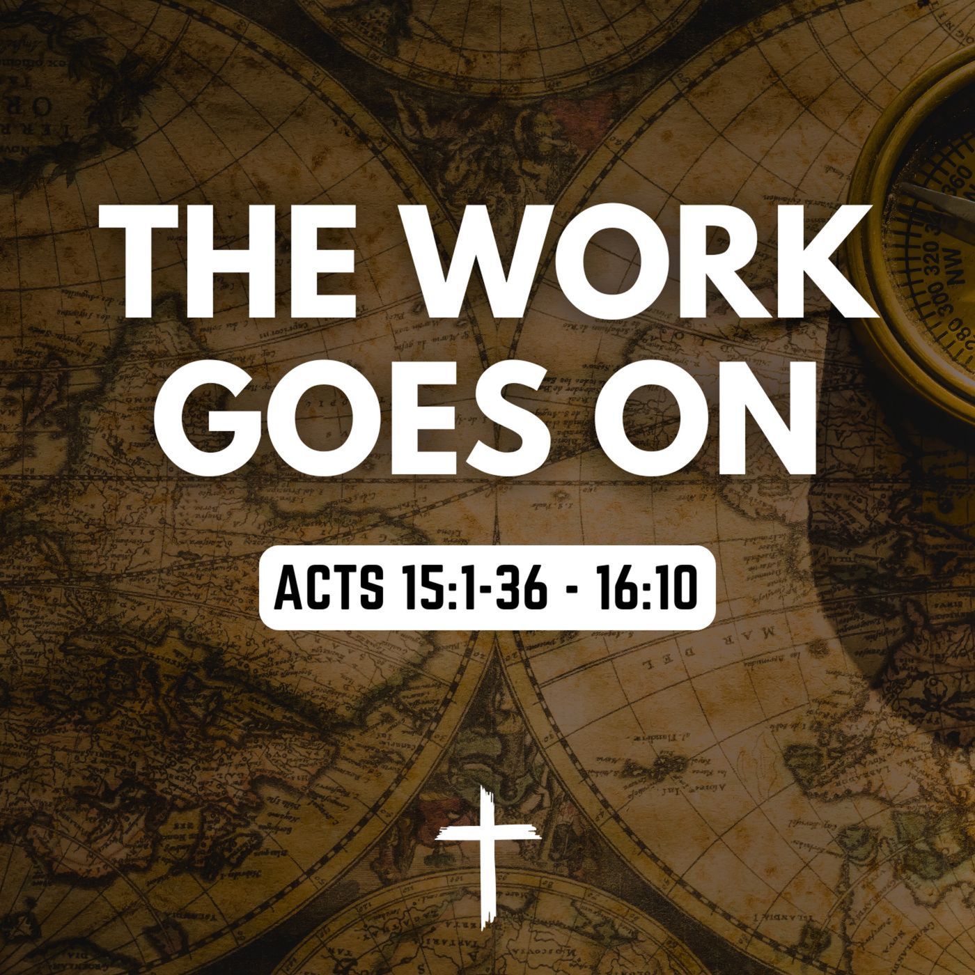 The Work Goes On - Acts 15:36 - 16:10
