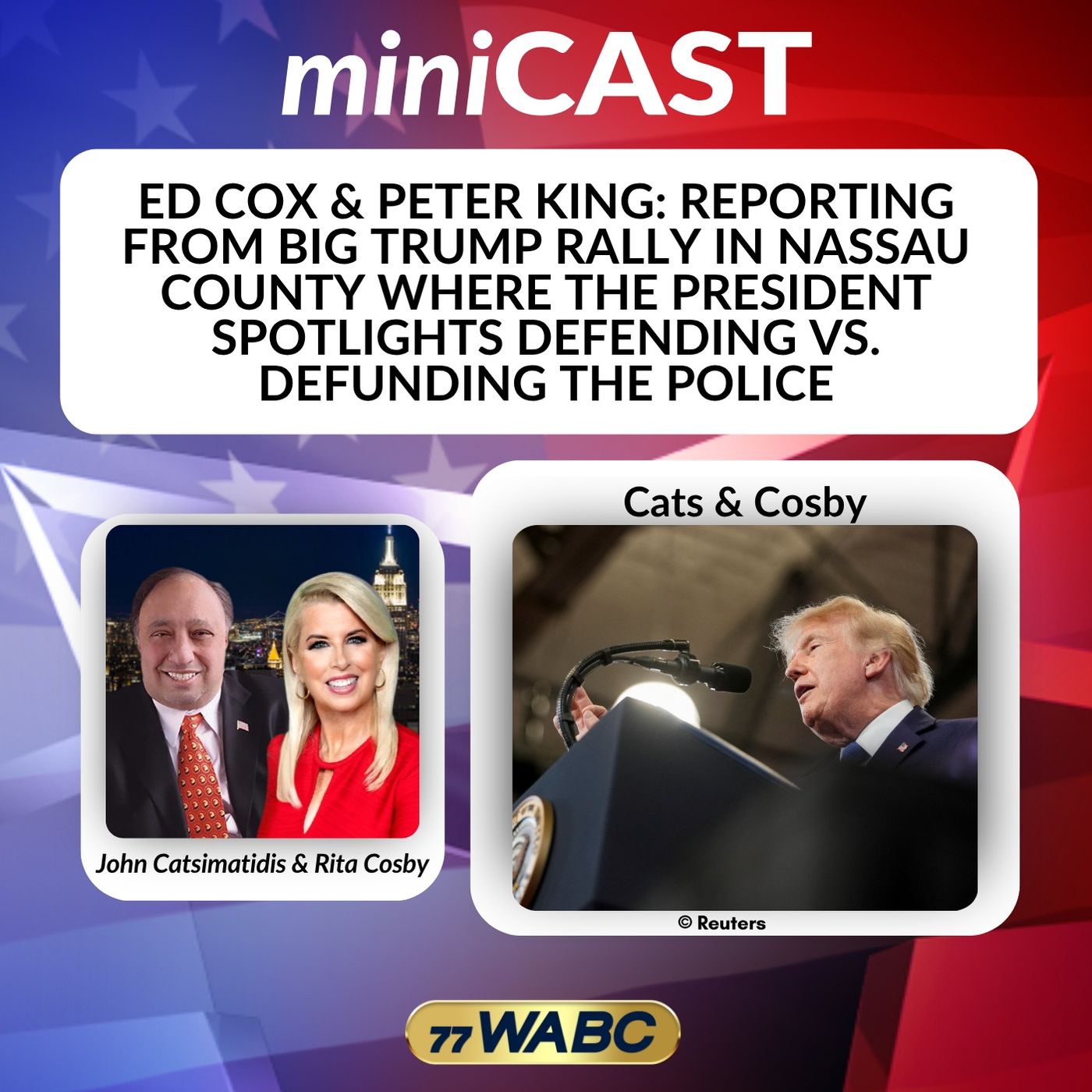 Ed Cox & Peter King: Reporting from Big Trump Rally in Nassau County Where the President Spotlights Defending Vs. Defunding the Police episode artwork