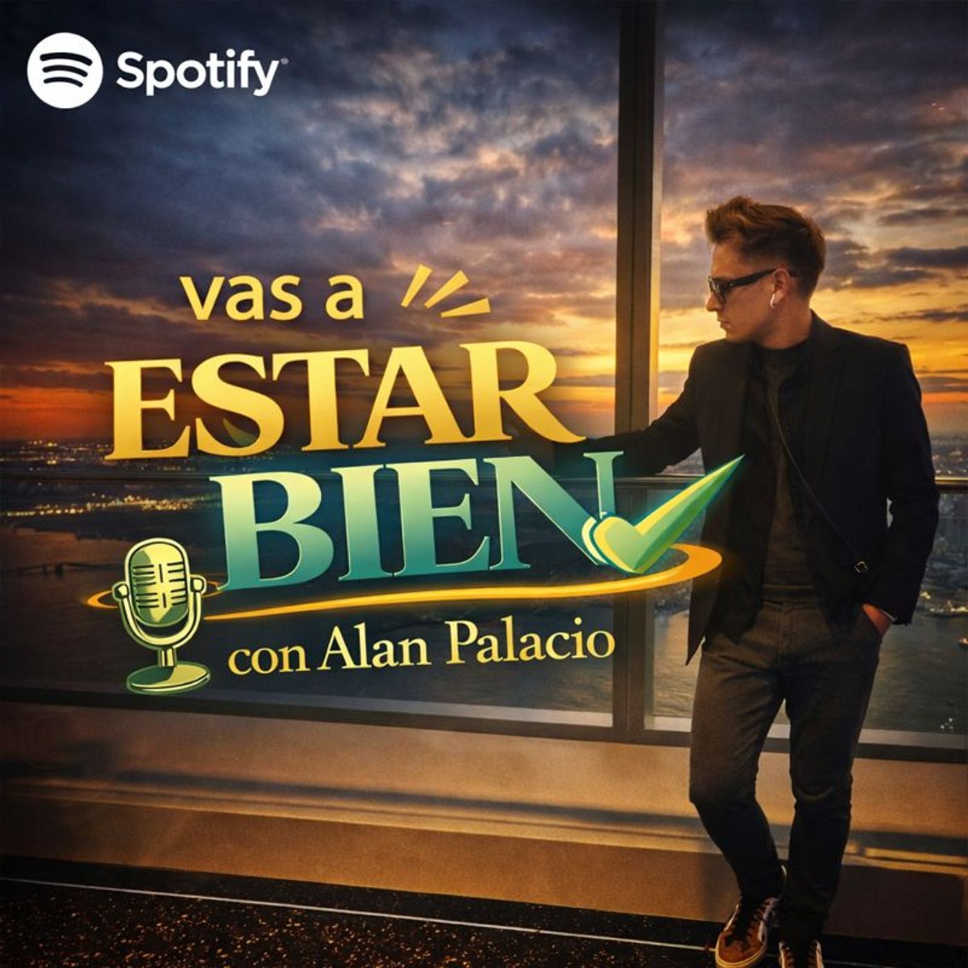 Vas a ESTAR BIEN con: Alan Palacio