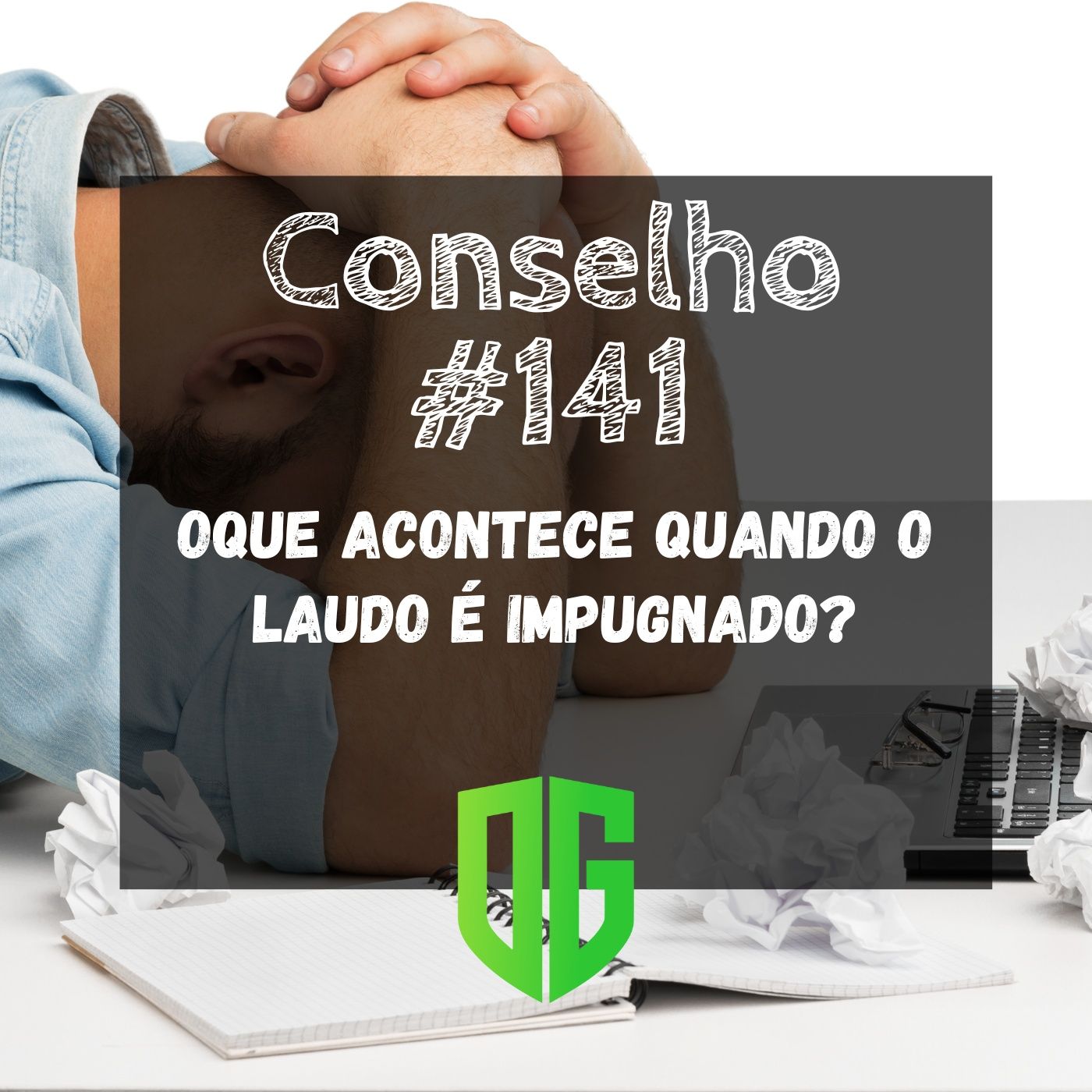 Conselho #141 - Oque acontece quando o Laudo é impugnado? episode artwork
