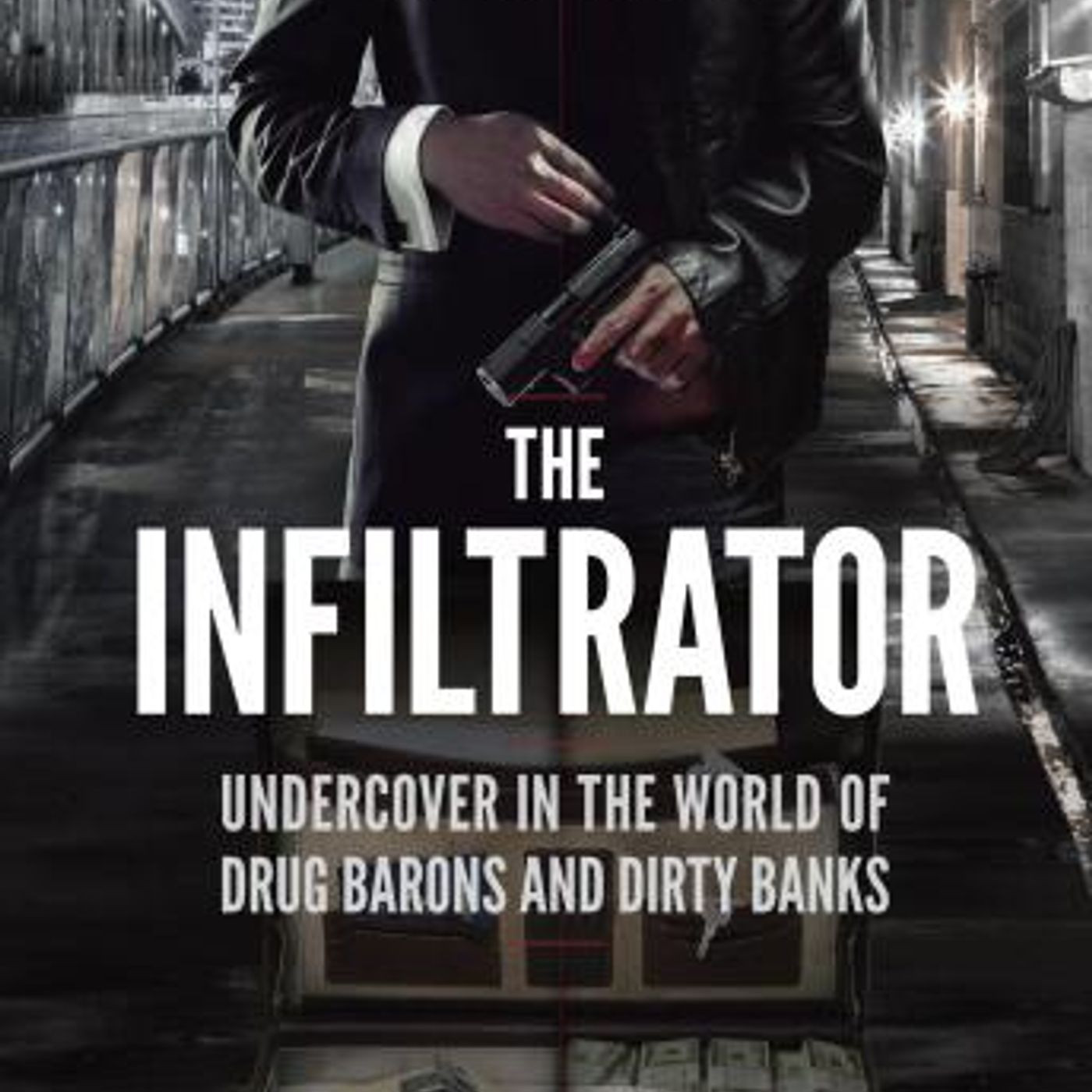 The Infiltrator: My Secret Life Inside the Dirty Banks Behind Pablo Escobar's Medellin Cartel by Robert Mazur episode artwork