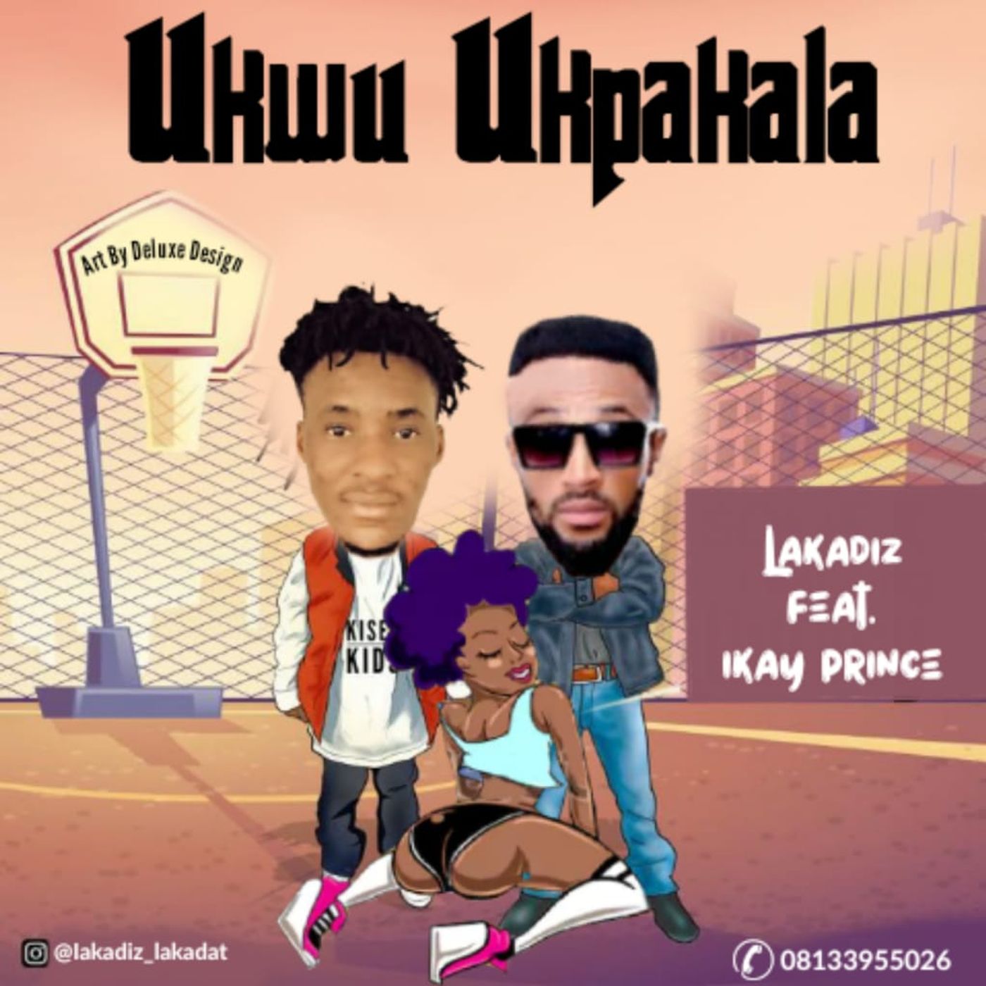 LAKADIZ ft ikay prince ukwu ukpakala