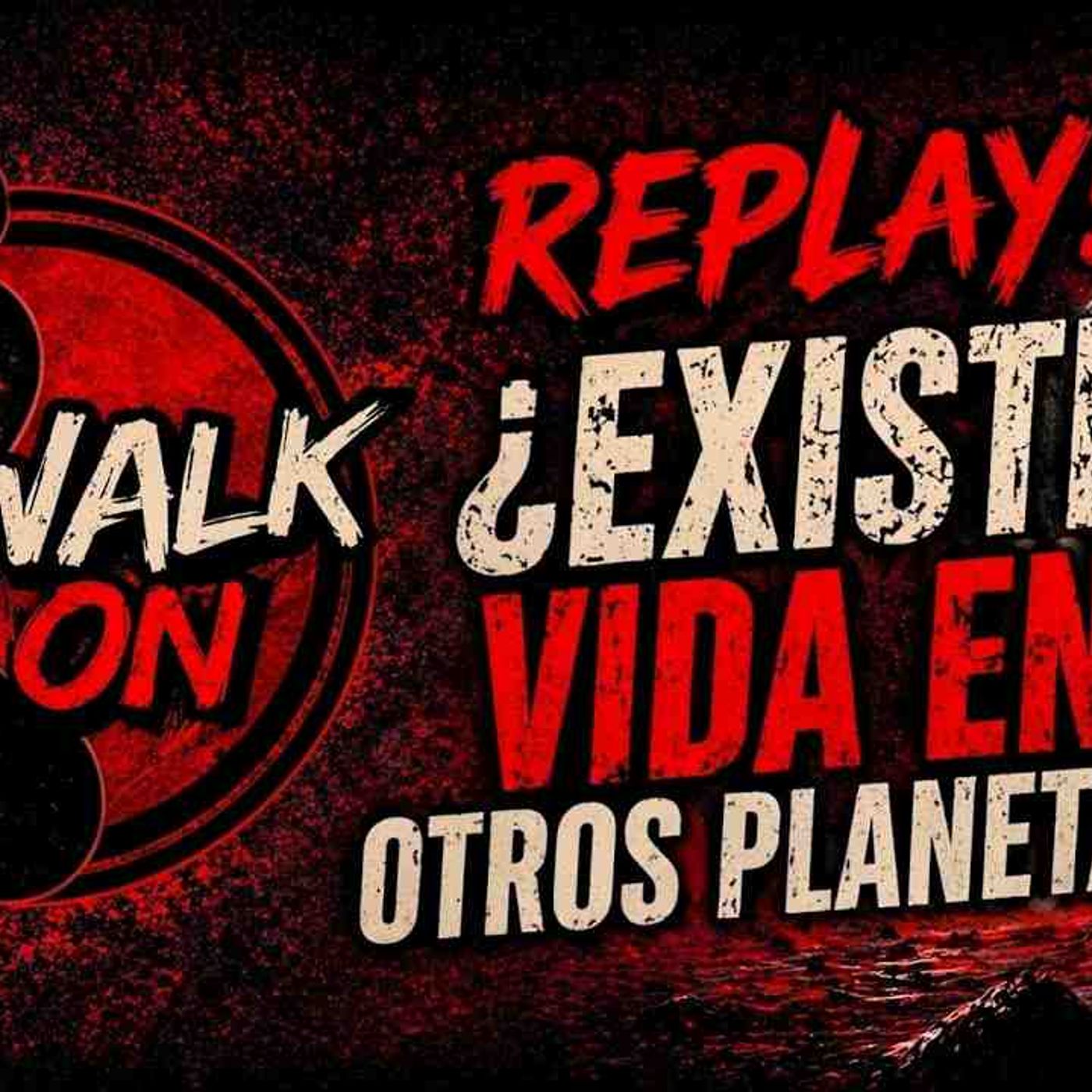 Replay 01: ¿Existe vida en otros planetas?