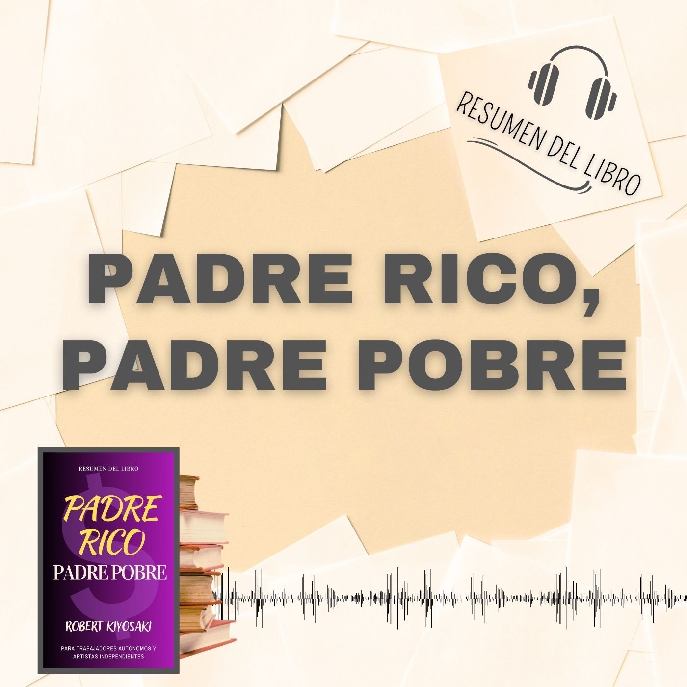 PADRE RICO, PADRE POBRE 📗 Resumen del Libro - Ideas Clave de ROBERT KIYOSAKI (Baja tu PDF📥)