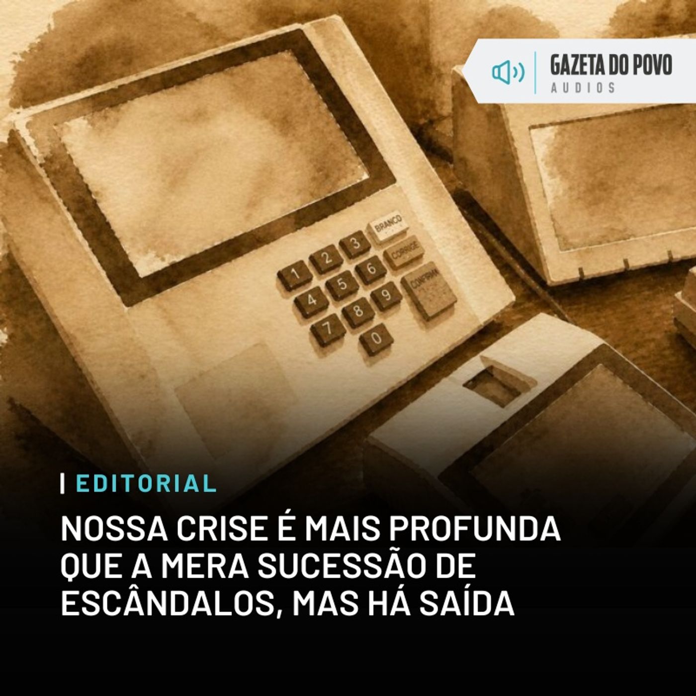 Editorial: Nossa crise é mais profunda que a mera sucessão de escândalos, mas há saída episode artwork