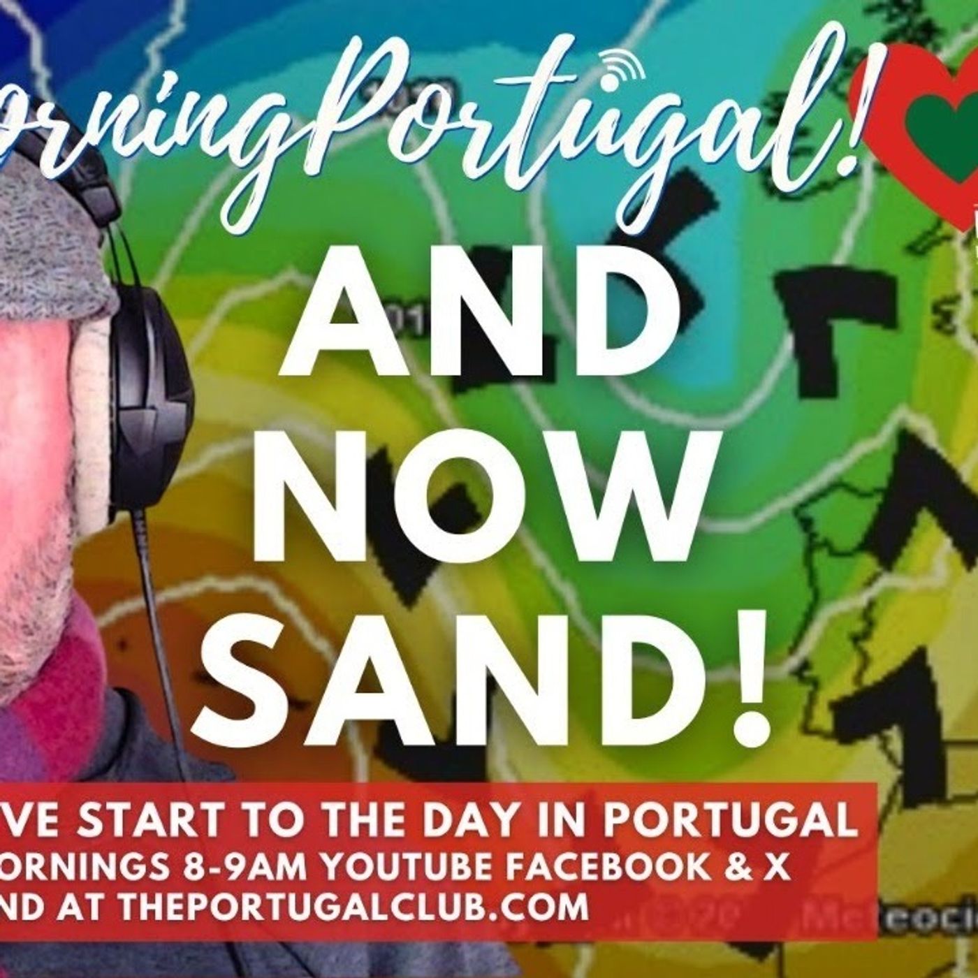 Fire, wind, rain, flooding, landslides & earthquakes ... now SAND! Good Morning Portugal!