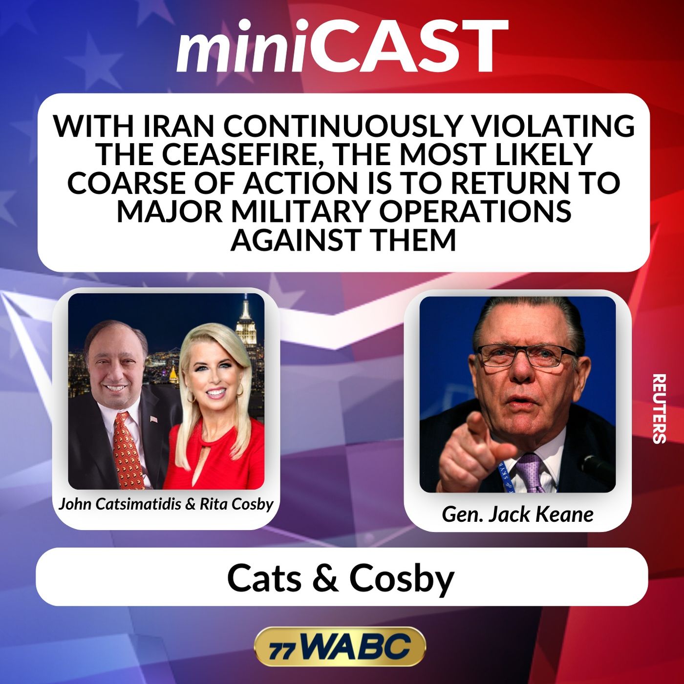 Gen. Jack Keane: With Iran Continuously Violating the Ceasefire, the Most Likely Coarse of Action is to Return to Major Military Operations