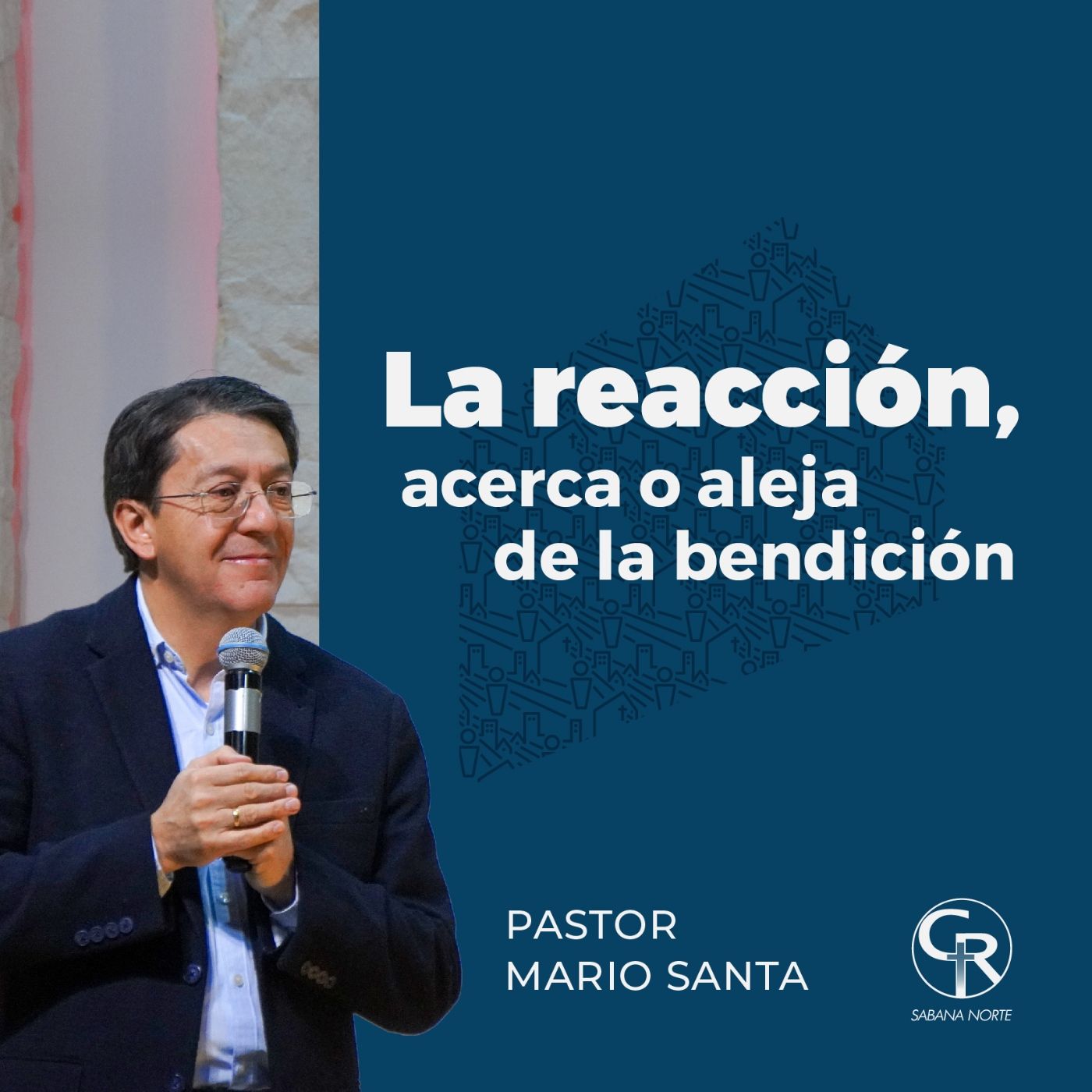 La reacción, acerca o aleja la bendición - Pastor Mario Santa episode artwork