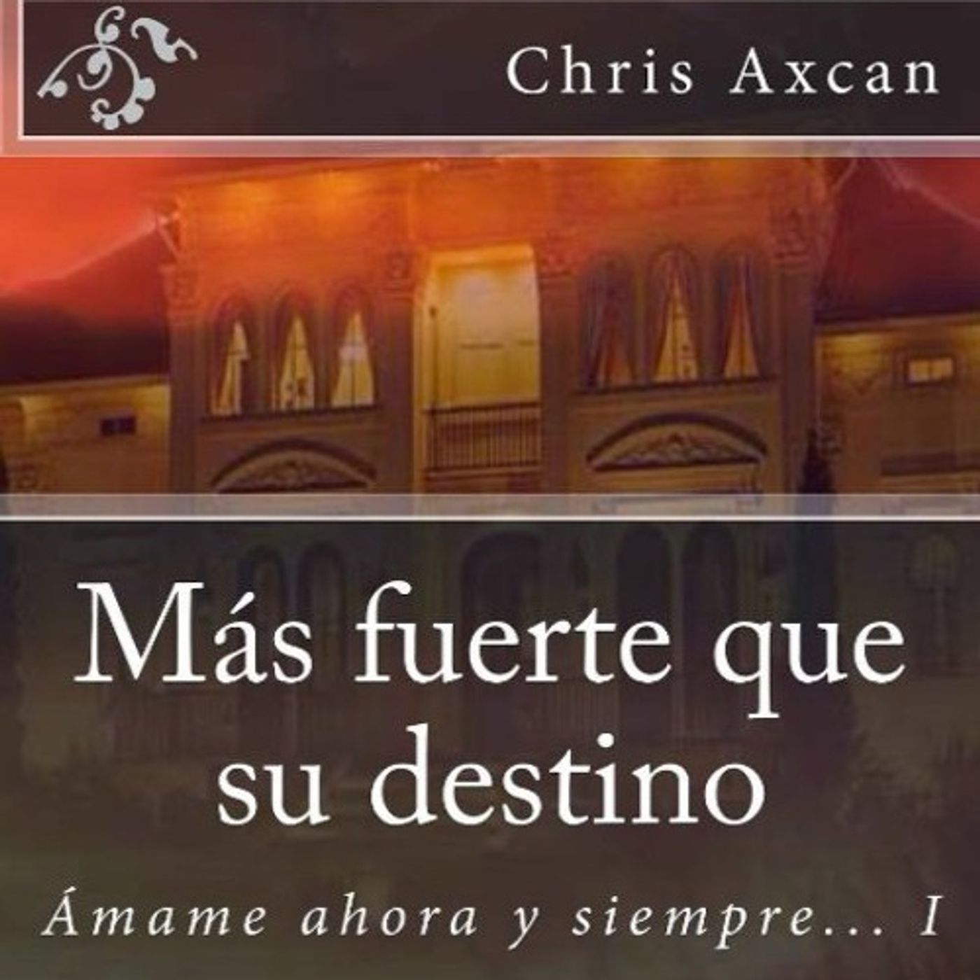 Mas fuerte que su destino - Chris Axcan