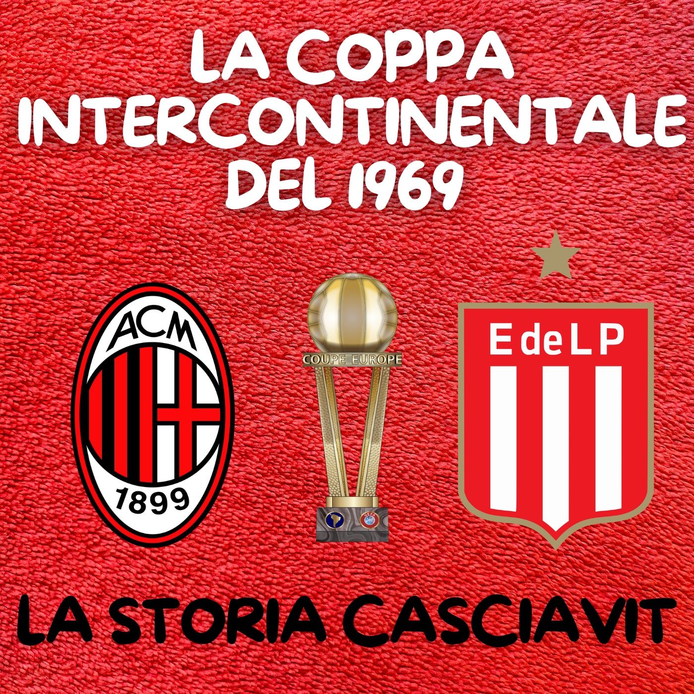 La Coppa Intercontinentale del 1969 | La Storia Casciavit episode artwork