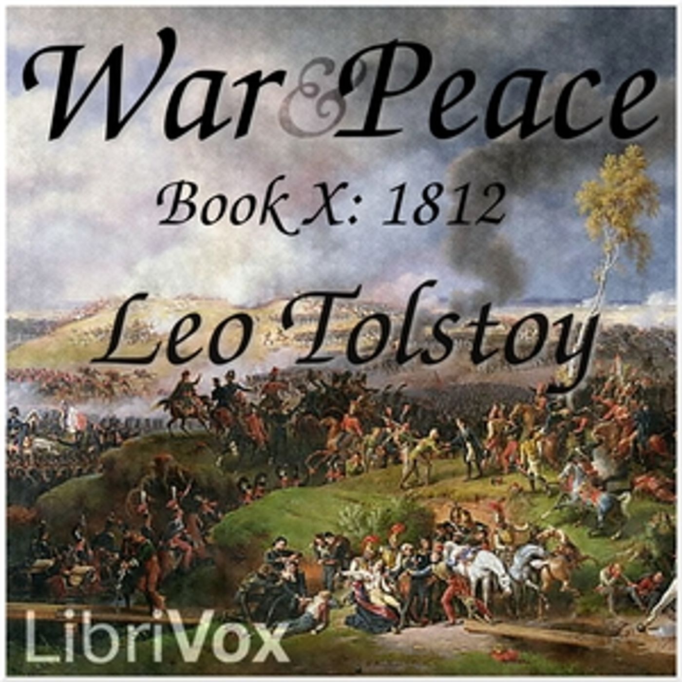 Leo Tolstoy, War and Peace, Book 10: 1812