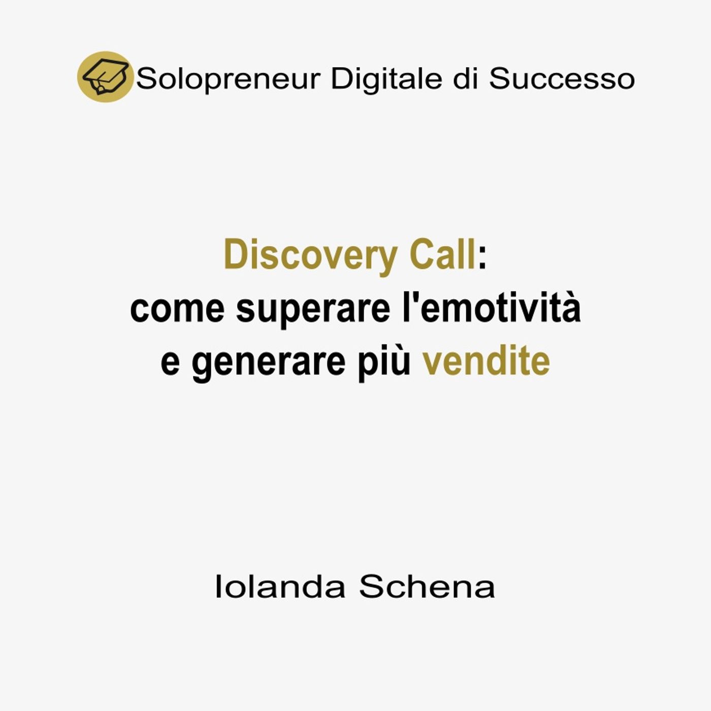 Discovery calls: come superare l'emotività e generare più vendite episode artwork