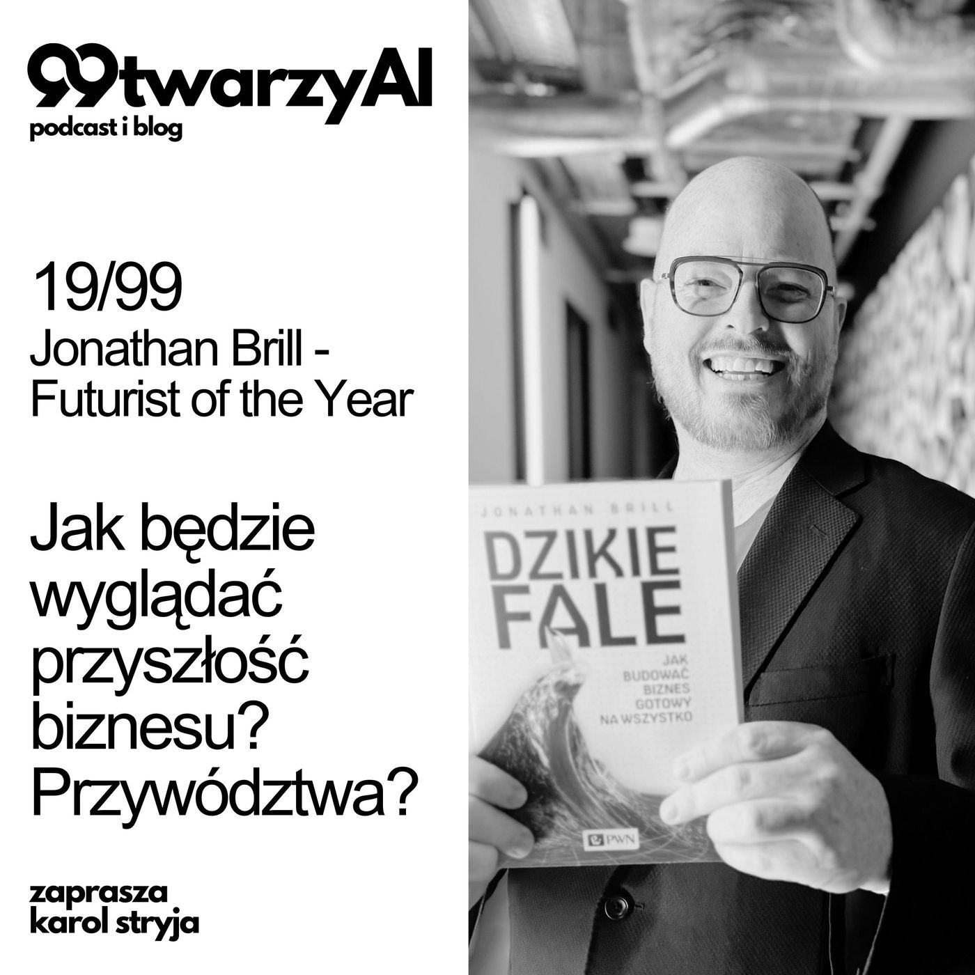 19/99 - Jak będzie wyglądać przyszłość biznesu? Przywództwa? Jonathan Brill - Futurist of the Year