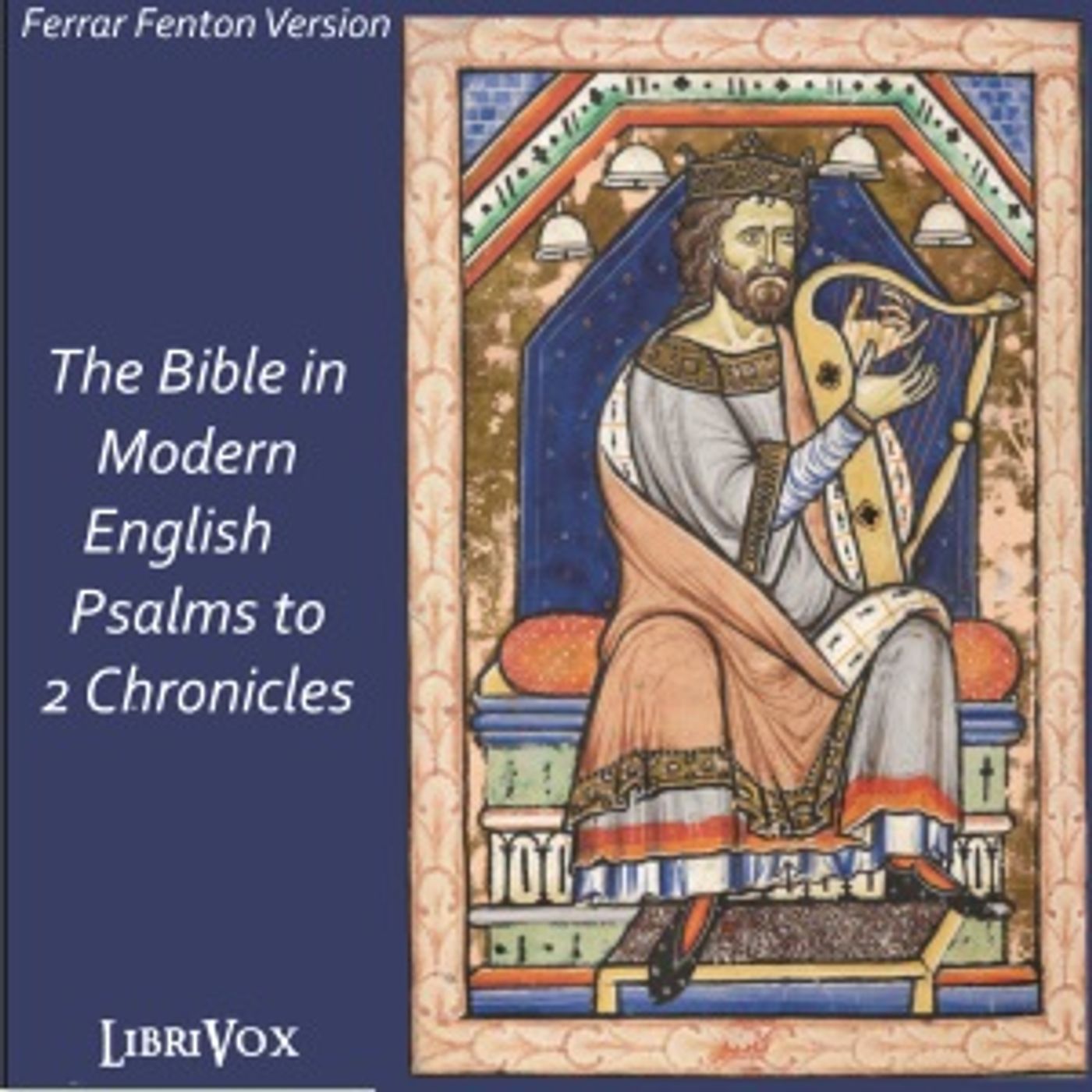 Bible (Fenton) 08, 13-14, 16-22, 25, 27: Holy Bible in Modern English, The: Psalms to 2 Chronicles b