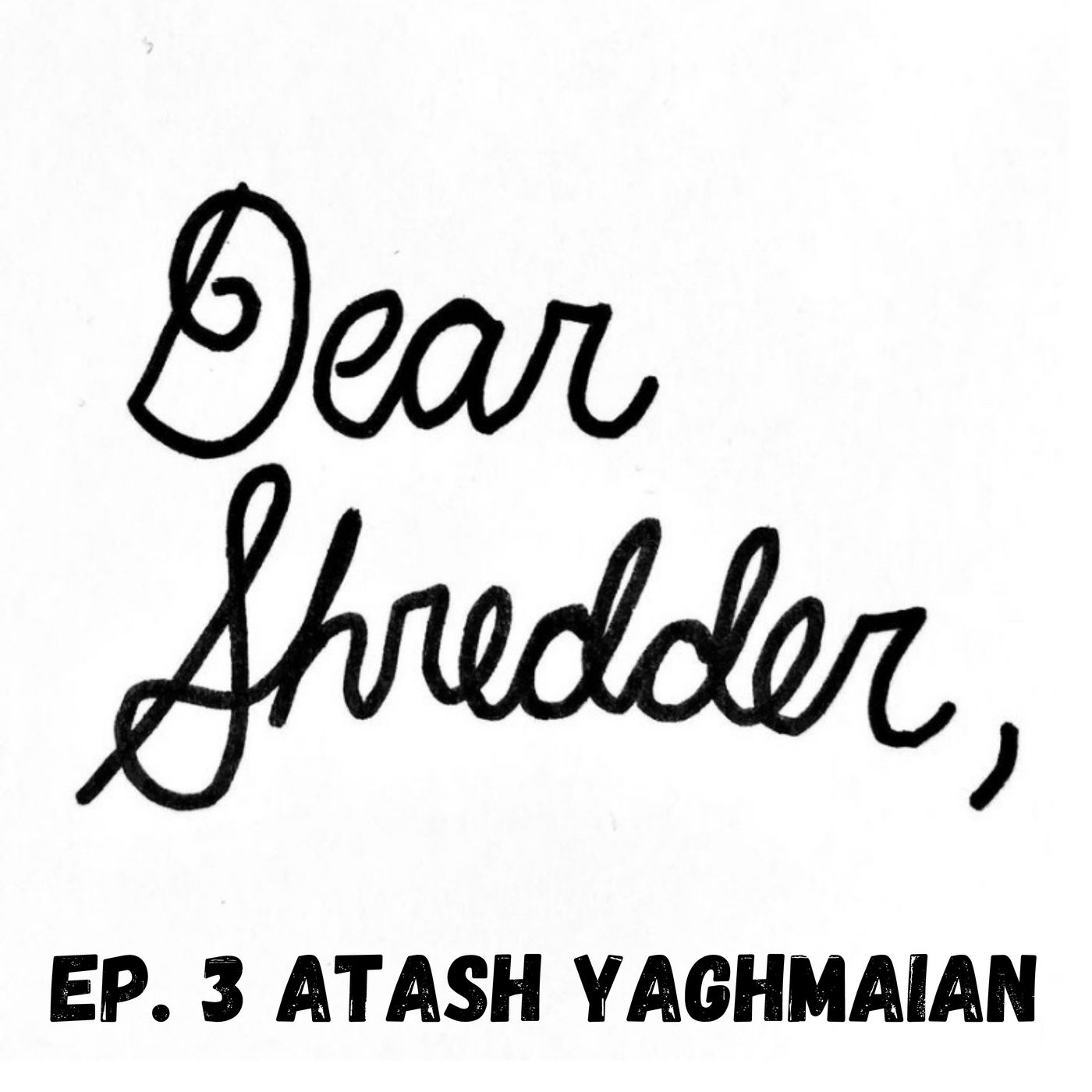Ep. 3: Atash Yaghmaian
