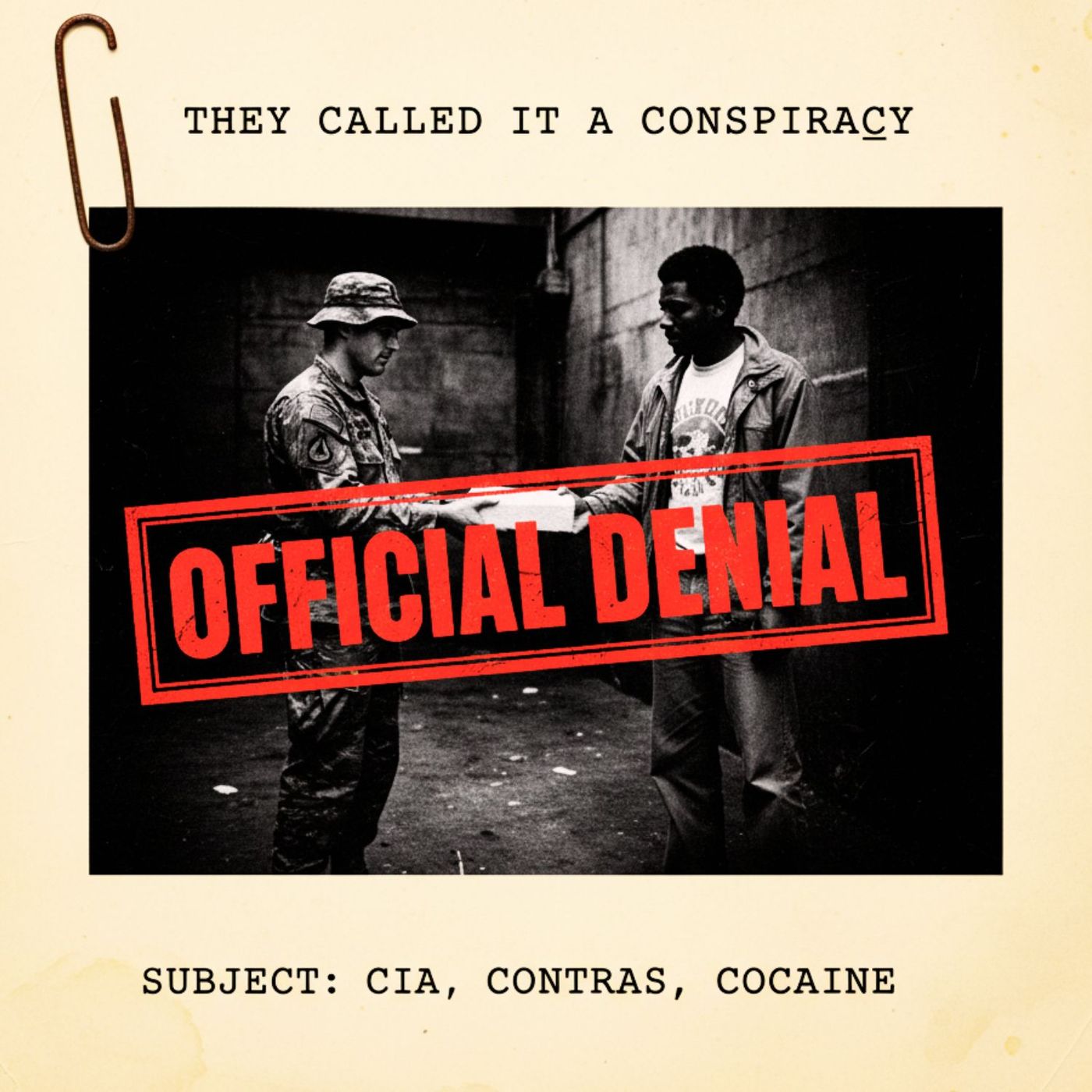 They Called It a Conspiracy: The Truth About the CIA, Contras, and Cocaine