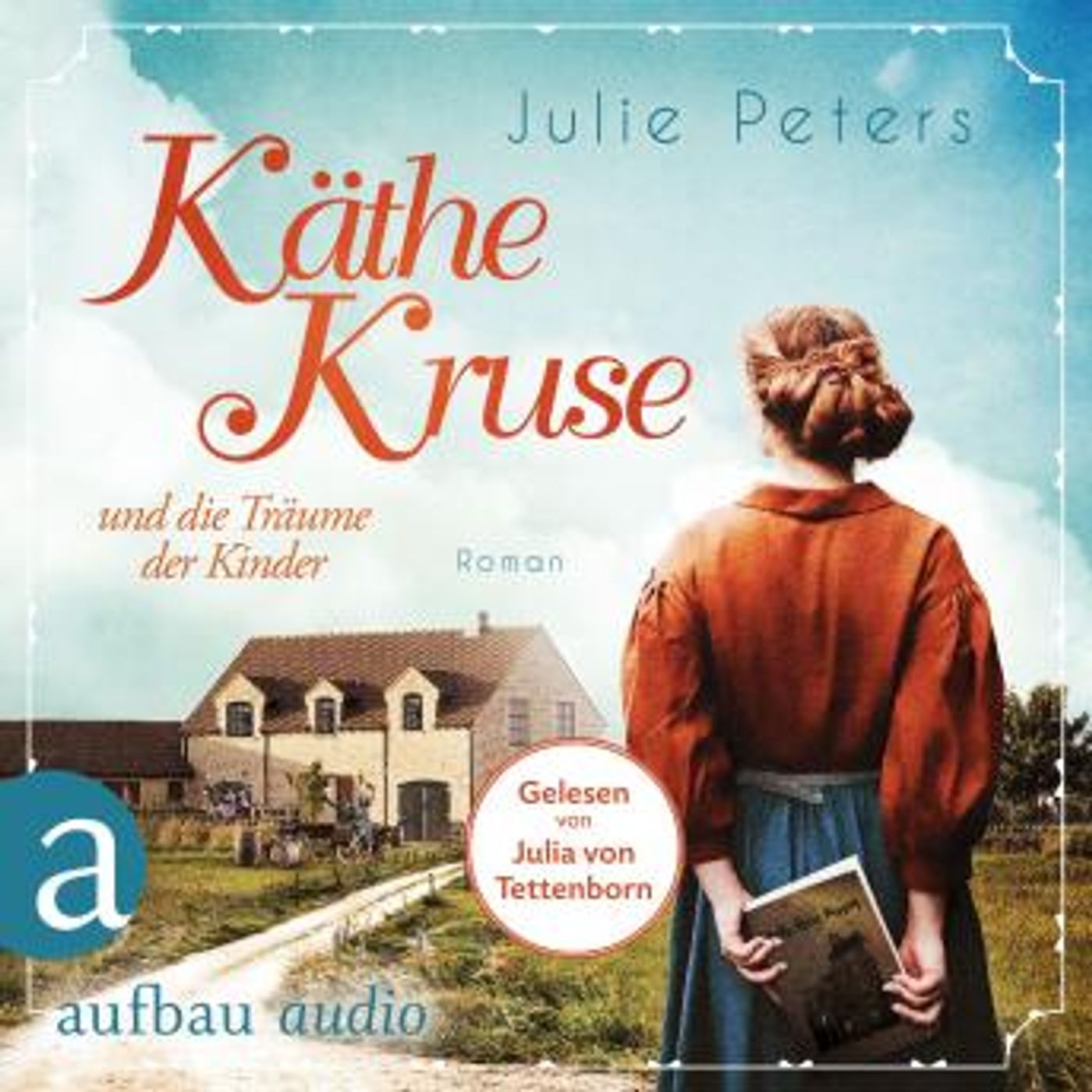 [German] - Käthe Kruse und die Träume der Kinder - Die Puppen-Saga, Band 1 (Ungekürzt) by Julie Peters episode artwork