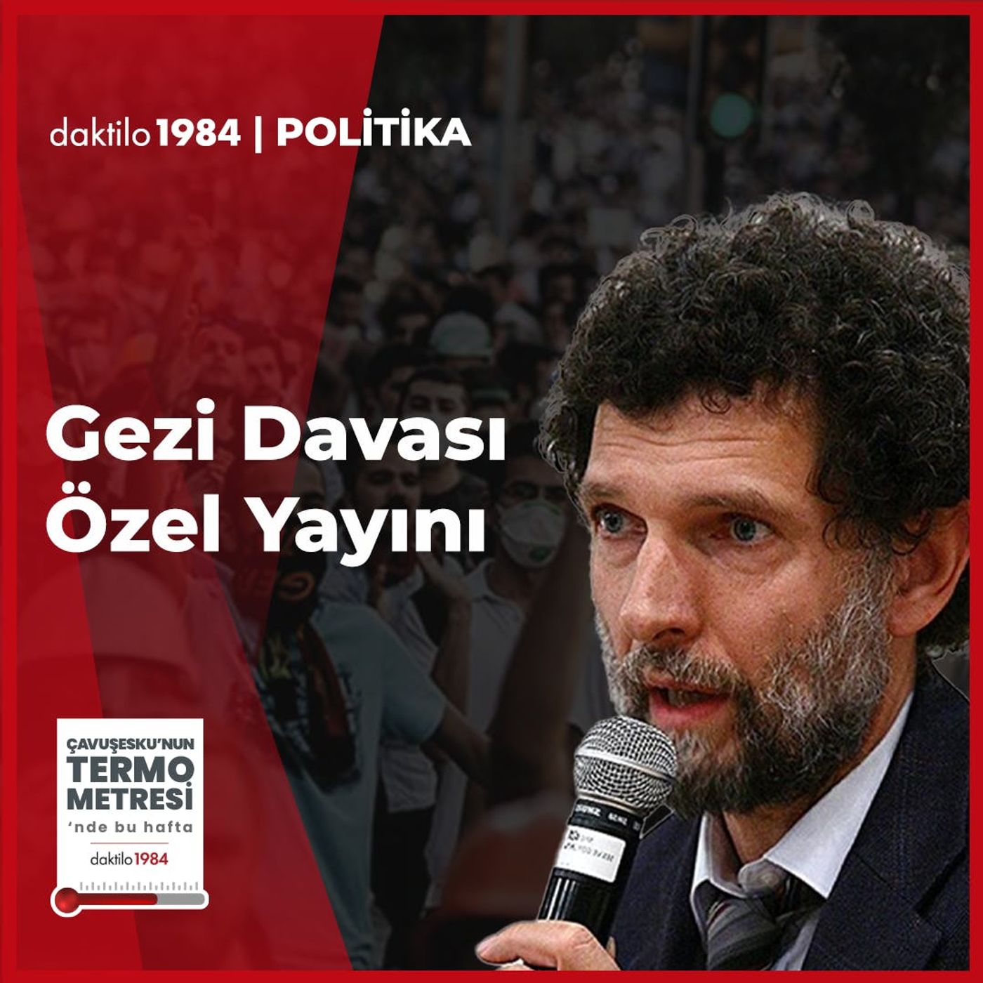 Gezi Davası Özel Yayını | Çavuşesku'nun Termometresi #106 episode artwork