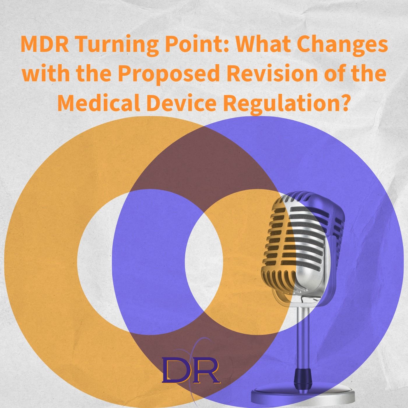 MDR Turning Point: What Changes with the Proposed Revision of the Medical Device Regulation? episode artwork