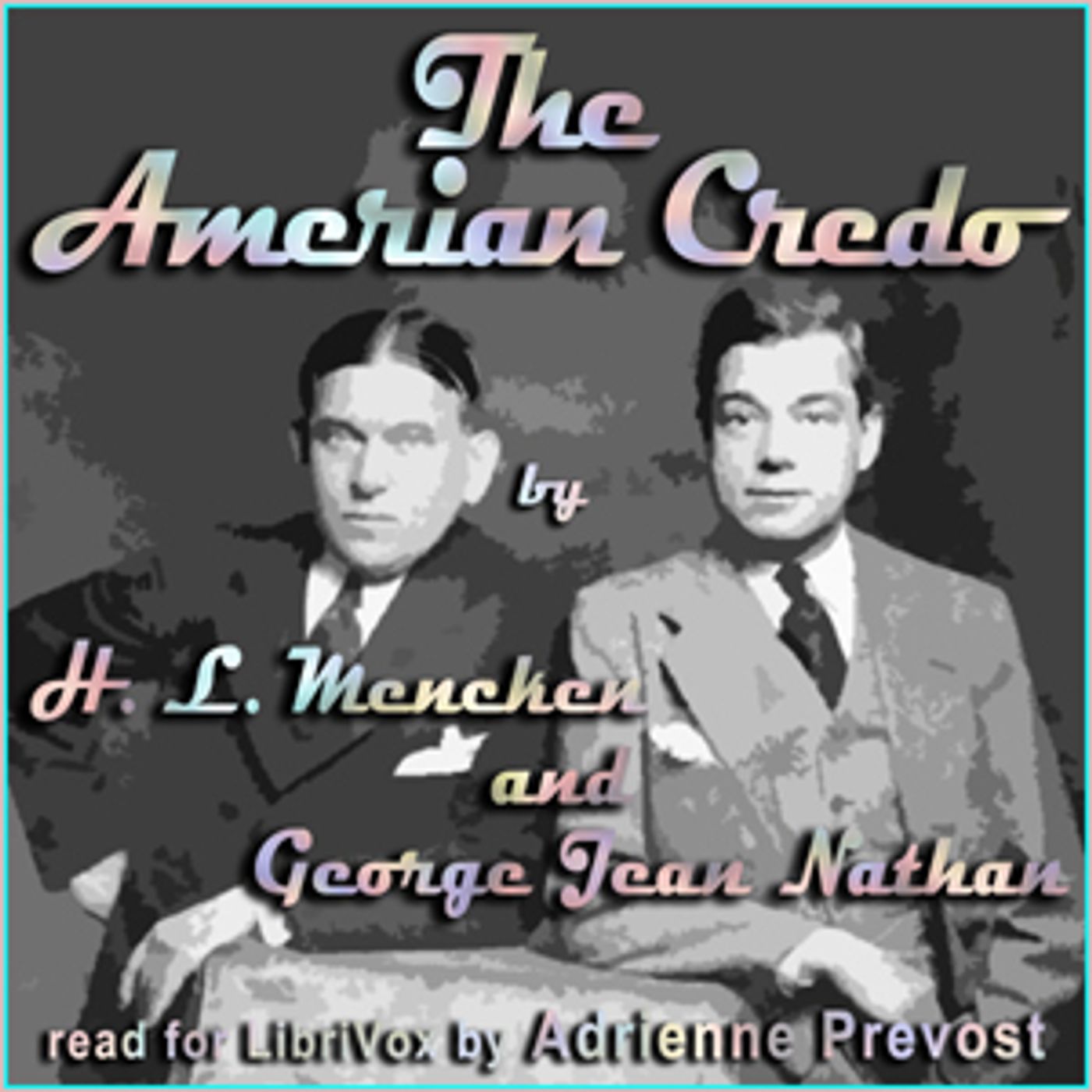 American Credo, The by H. L. Mencken (1880 - 1956) and George Jean Nathan (1882 - 1958)