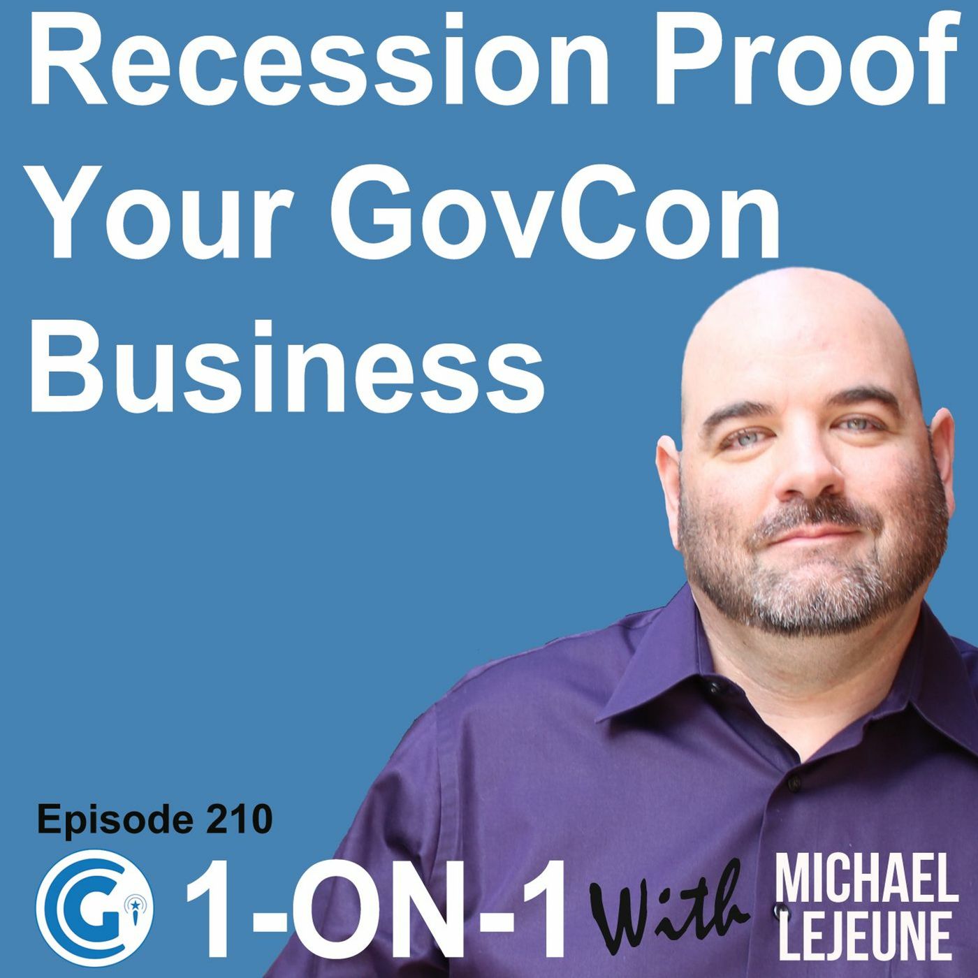 Ep 210 - Recession Proof Your Government Contracting Business episode artwork