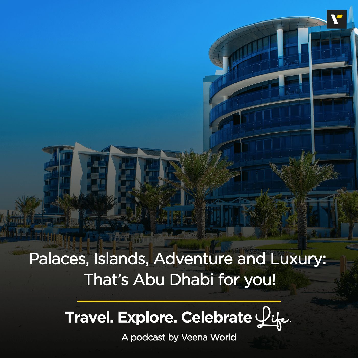 cover of episode Palaces, Islands, Adventure and Luxury: That’s Abu Dhabi for you!