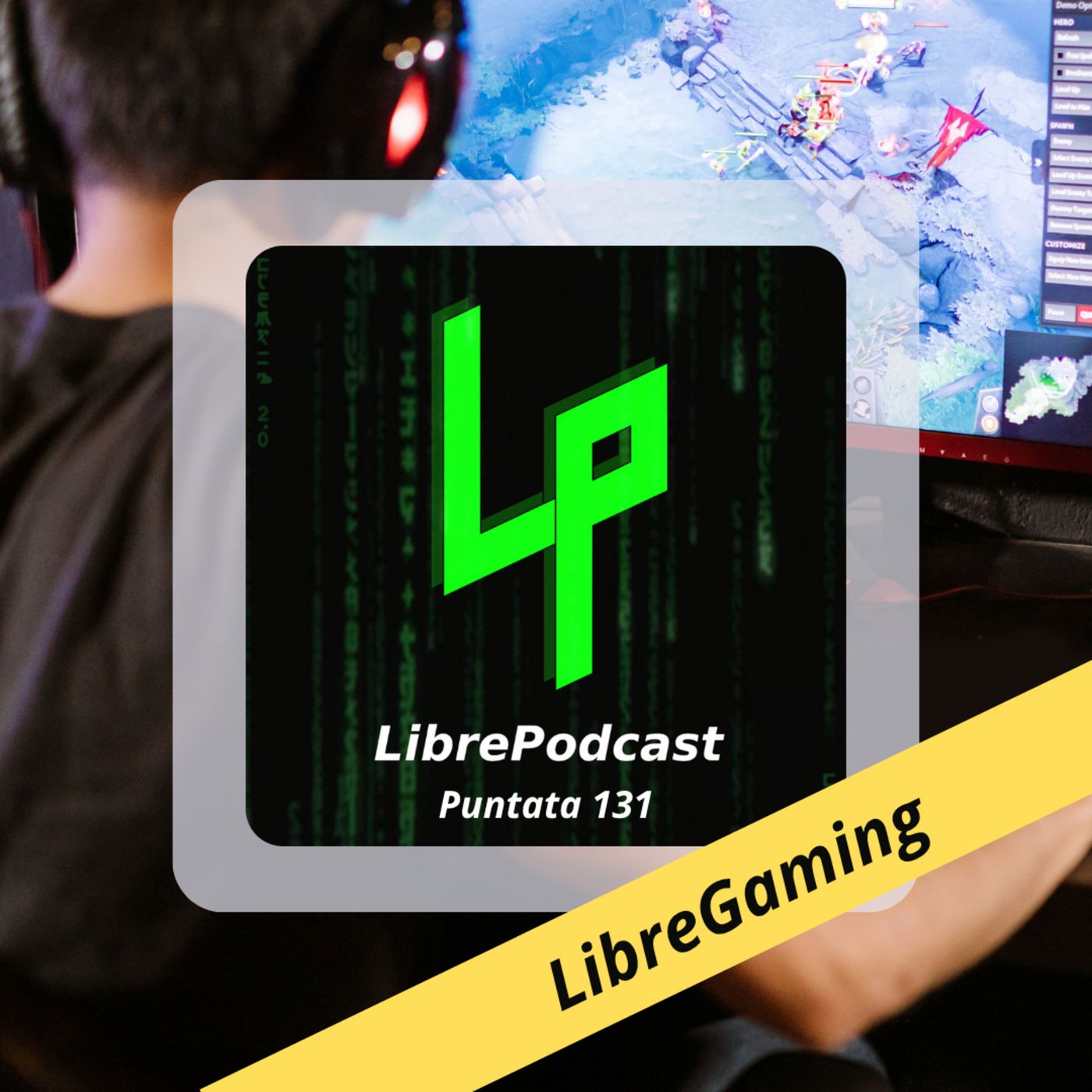 Videogiocare con l’Open Source assieme agli amici di Linux Italia Gaming (parte 2) - ep. 131 episode artwork