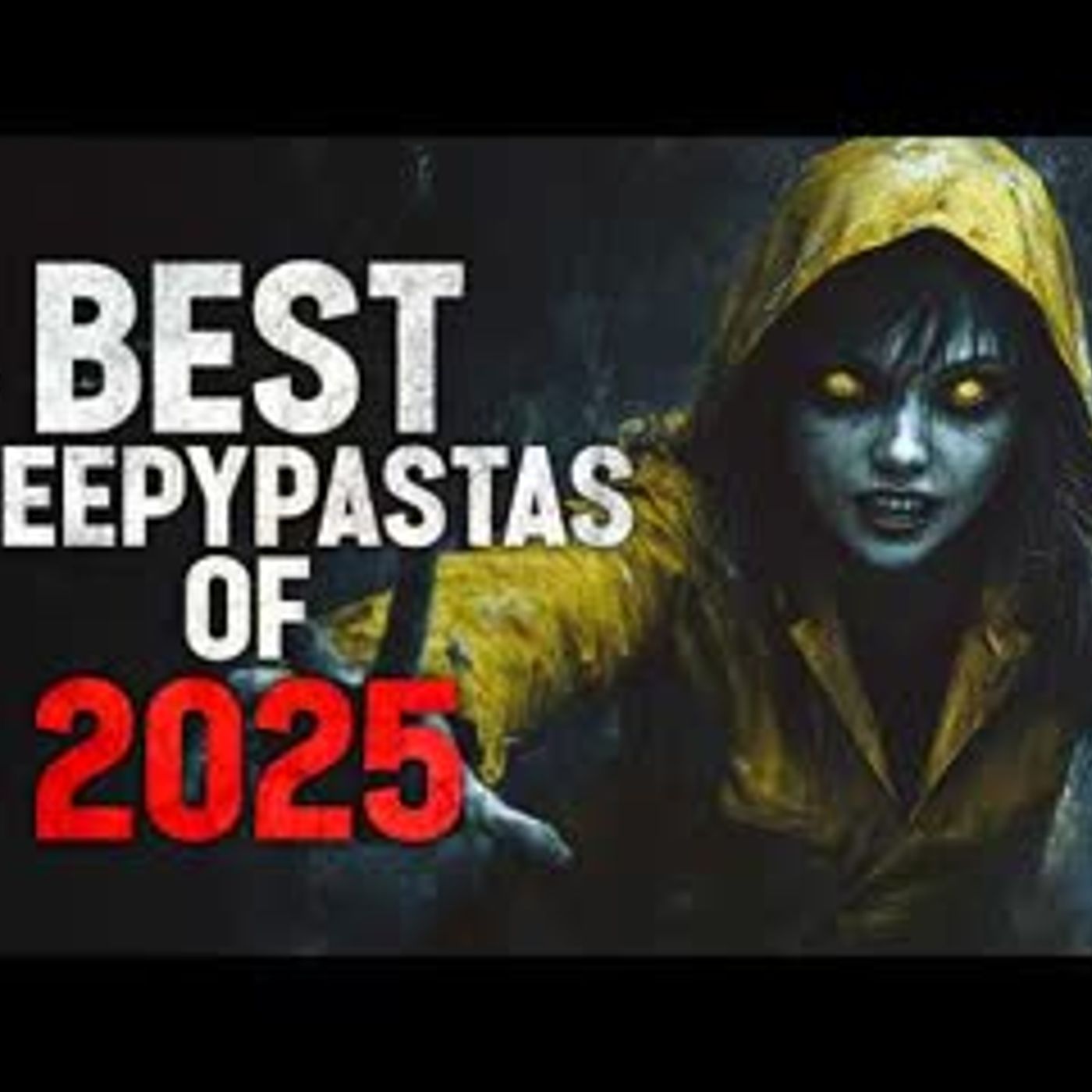 The BEST Creepypastas of 2025