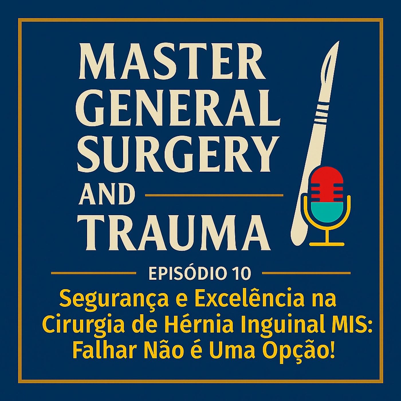 Episódio 10 - “Segurança e Excelência na Cirurgia de Hérnia Inguinal MIS: Falhar Não É Uma Opção!” Episódio 10 - “Segurança e Excelência na Cirurgia de Hérnia Inguinal MIS: Falhar Não É Uma Opção!”