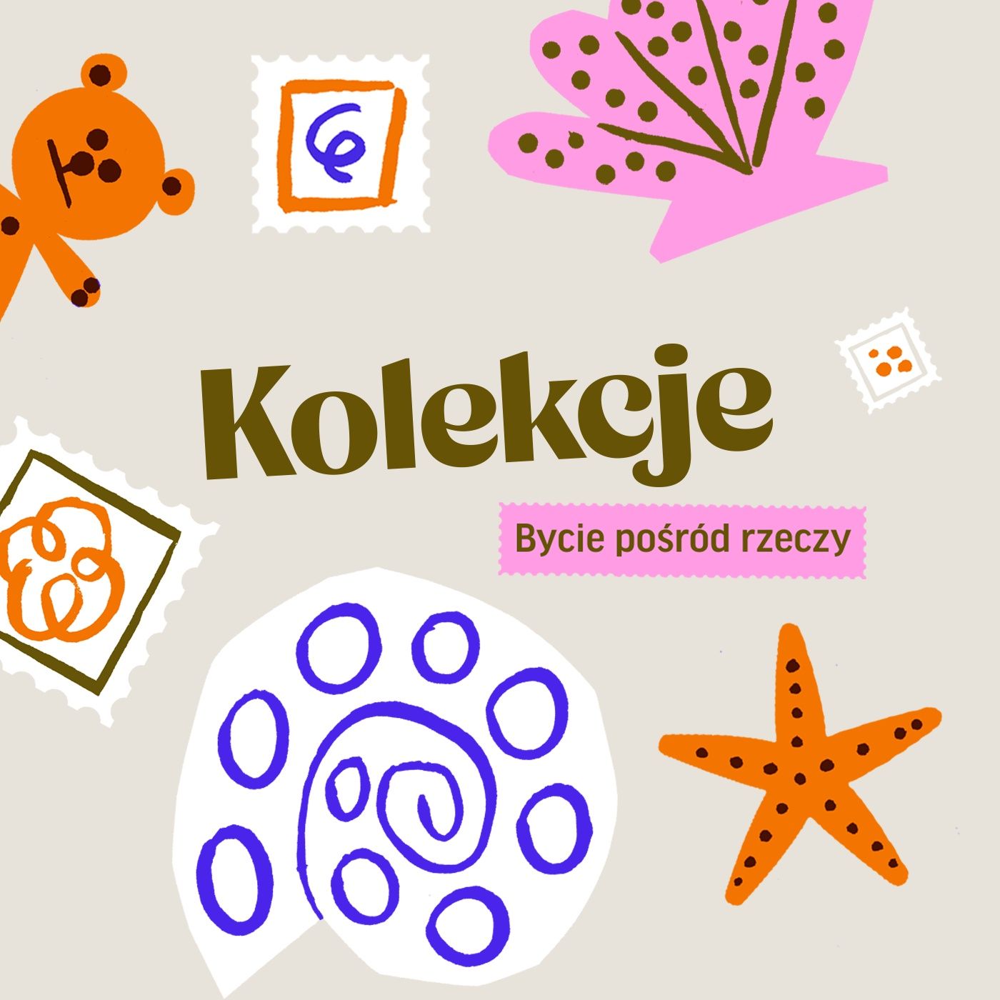 Kolekcje. Bycie pośród rzeczy