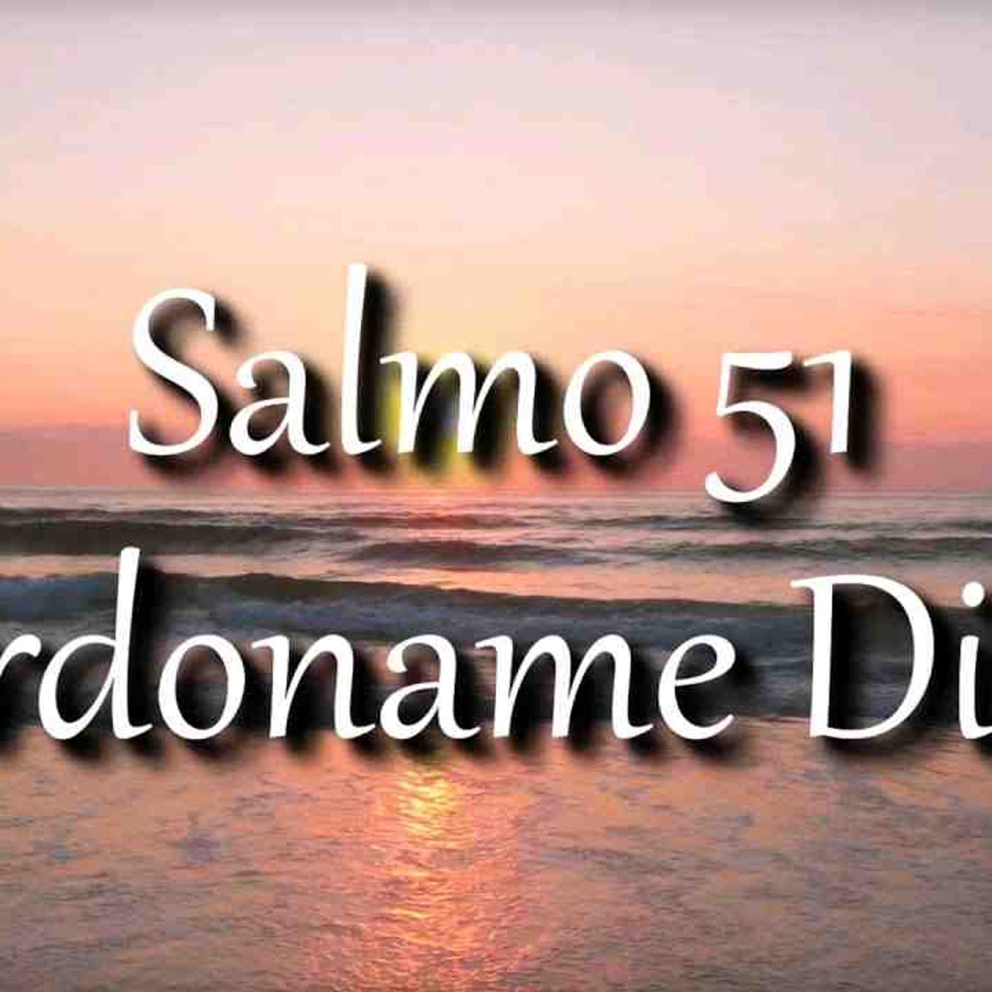 Salmo 51 y Oracion pidiendo perdón a Dios _ arrepentimiento _ Devocionales(MP3_160K) episode artwork