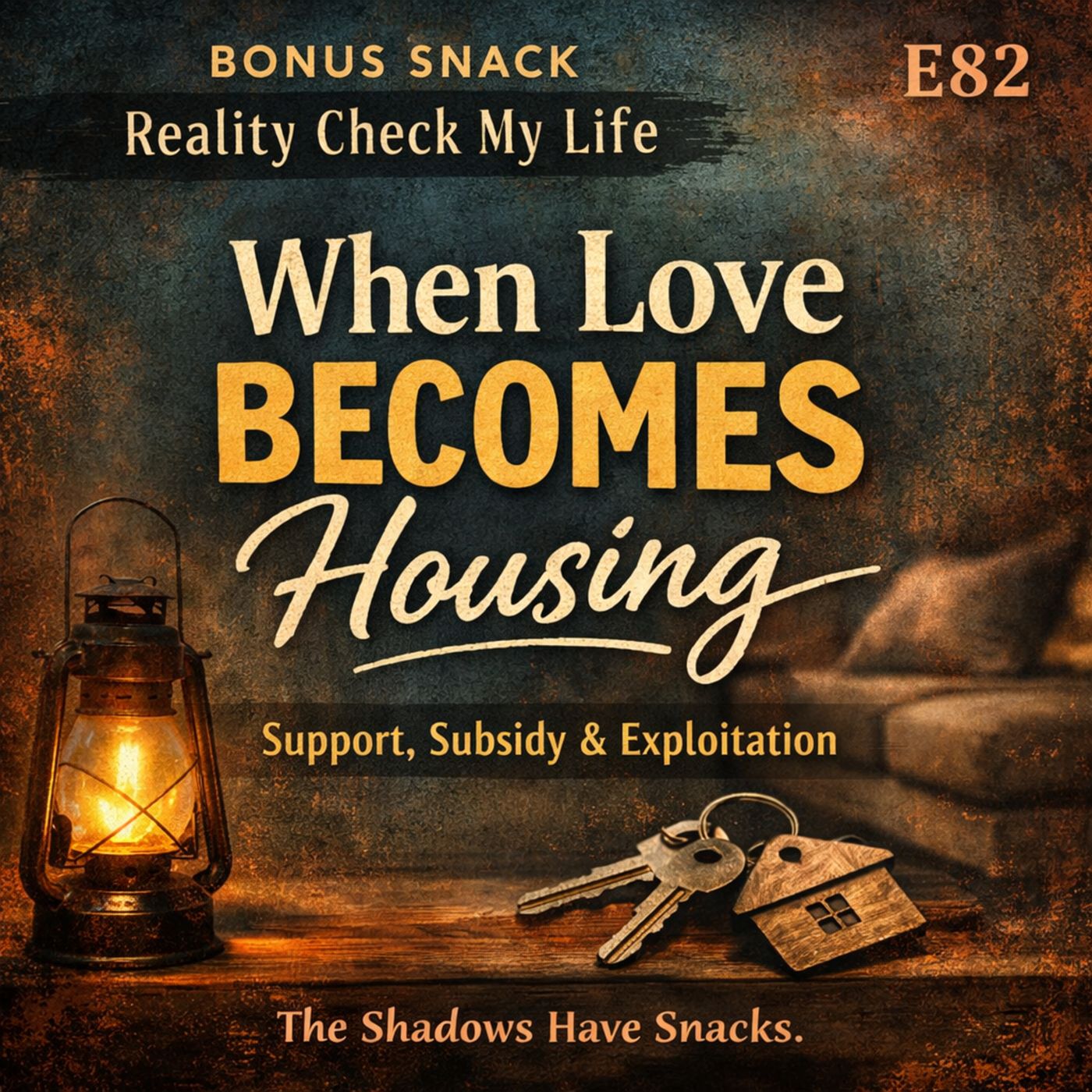 Bonus Snack | E82: When Love Becomes Housing - Support, Subsidy, and Exploitation in Modern Relationships episode artwork