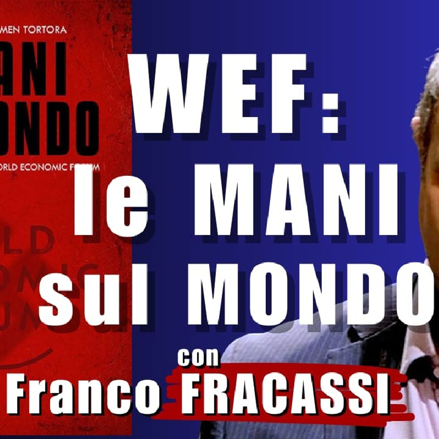 WEF: le MANI sul MONDO – con FRANCO FRACASSI | Alla Mezza episode artwork