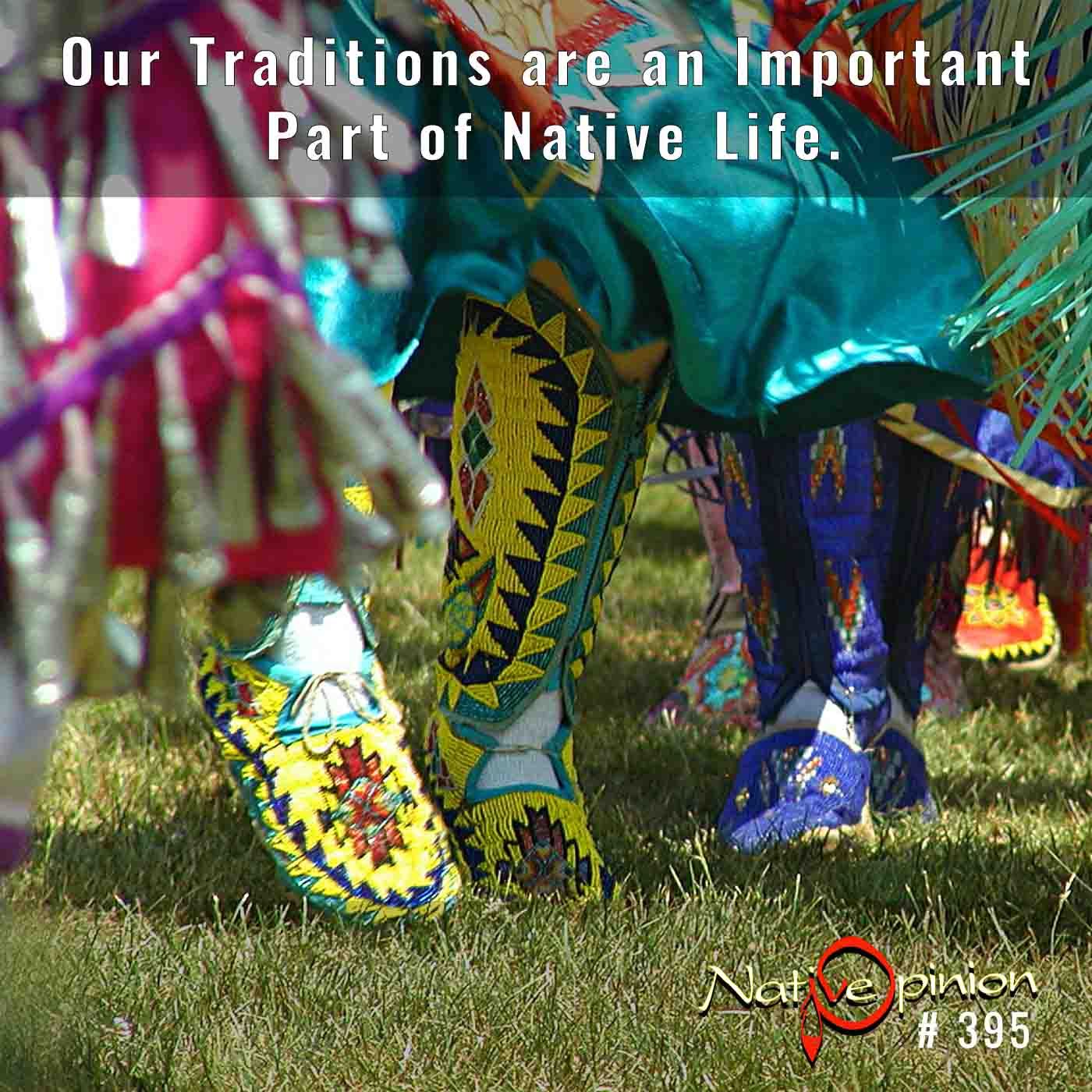 Episode: 395    “Our Traditions are an Important Part of Native Life.” - podcast episode cover