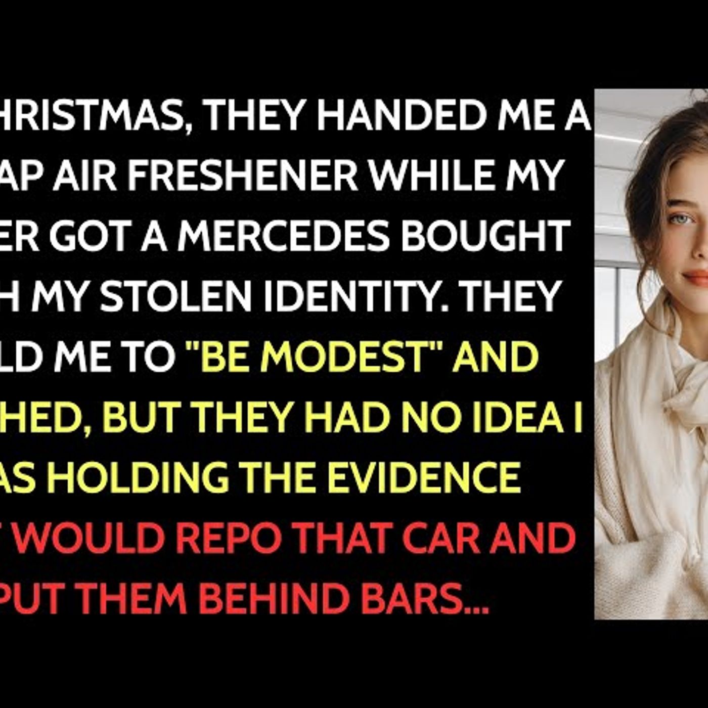 On Christmas, My Sister Got A New Mercedes, I Got A Car Air Freshener. Mom Laughed, Be Modest... episode artwork
