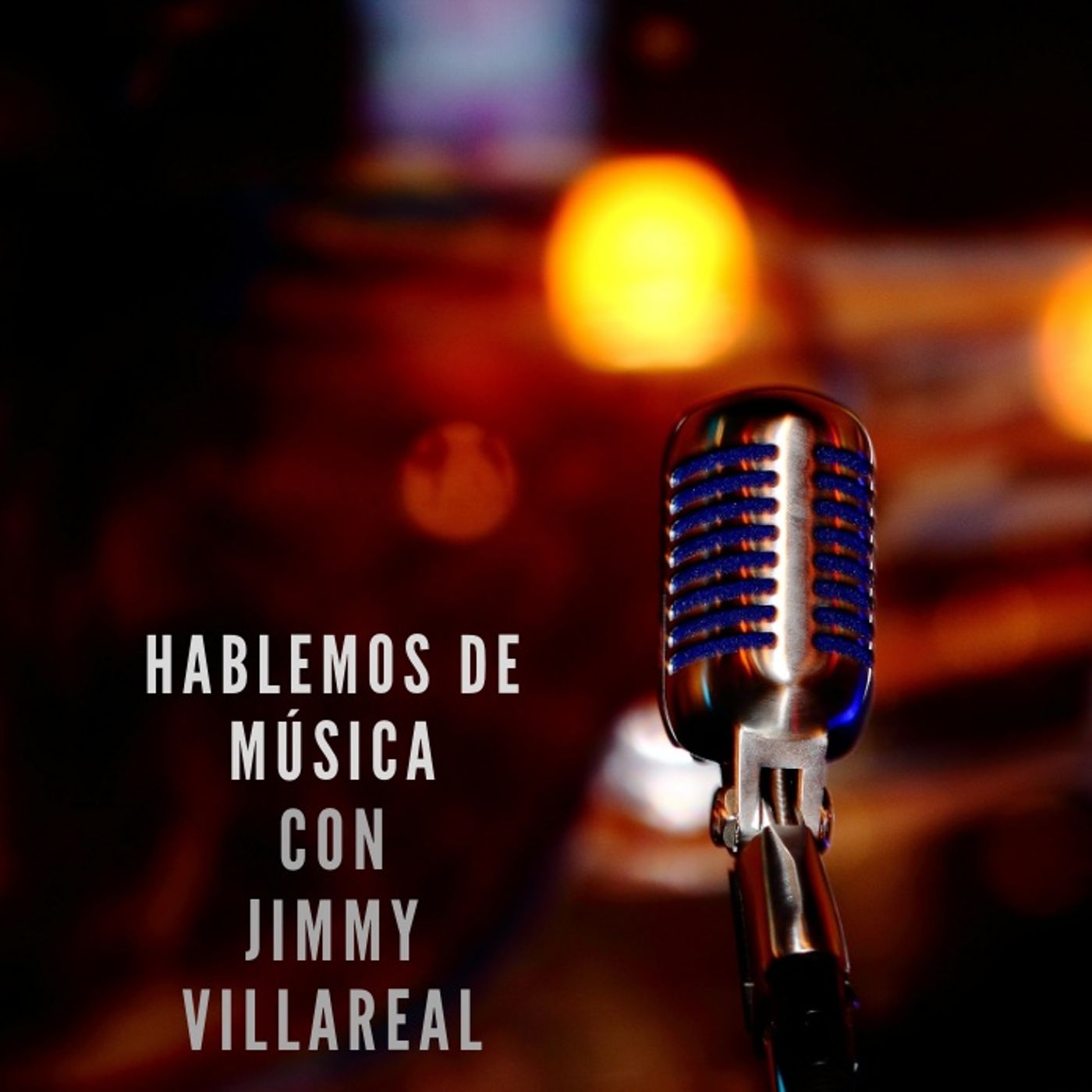 HABLEMOS DE MÚSICA CON JIMMY VILLAREAL