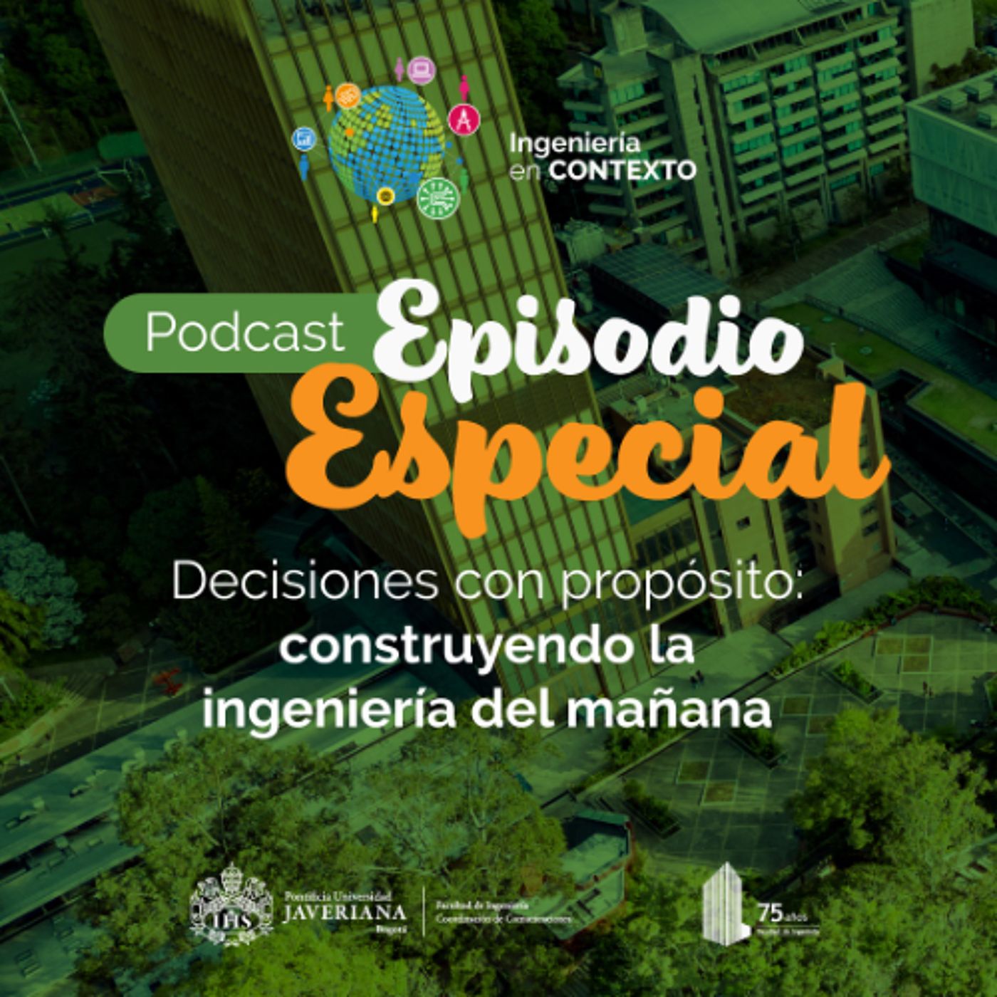 Decisiones con propósito: Construyendo la ingeniería del mañana | Ingeniería en contexto episode artwork