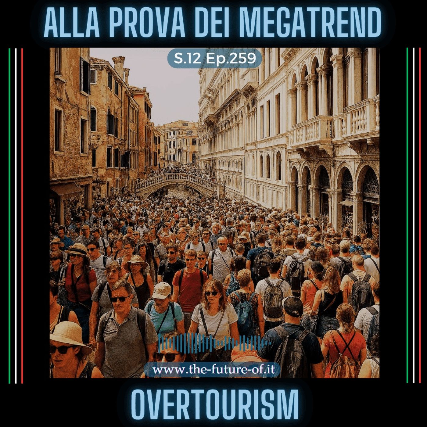 S.12 Ep.259 - L'overtourism alla prova dei megatrend