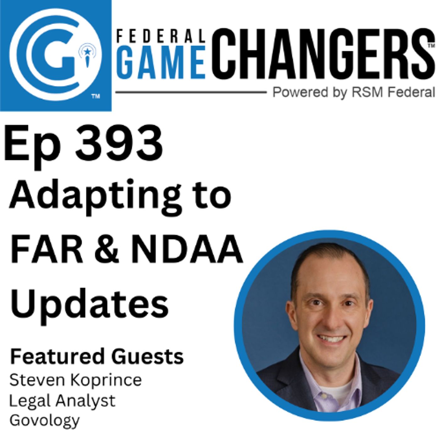 Ep 393: Adapting to Change: FAR Overhauls, NDAA Updates, and the Future of GovCon episode artwork