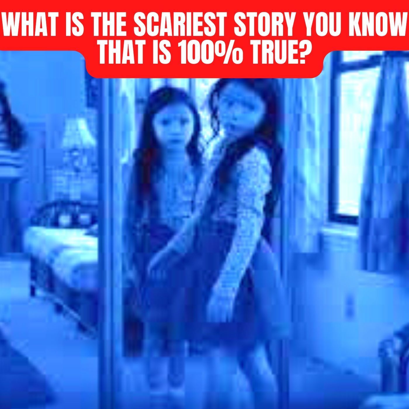 What is the Scariest Story you know that is 100% true? episode artwork