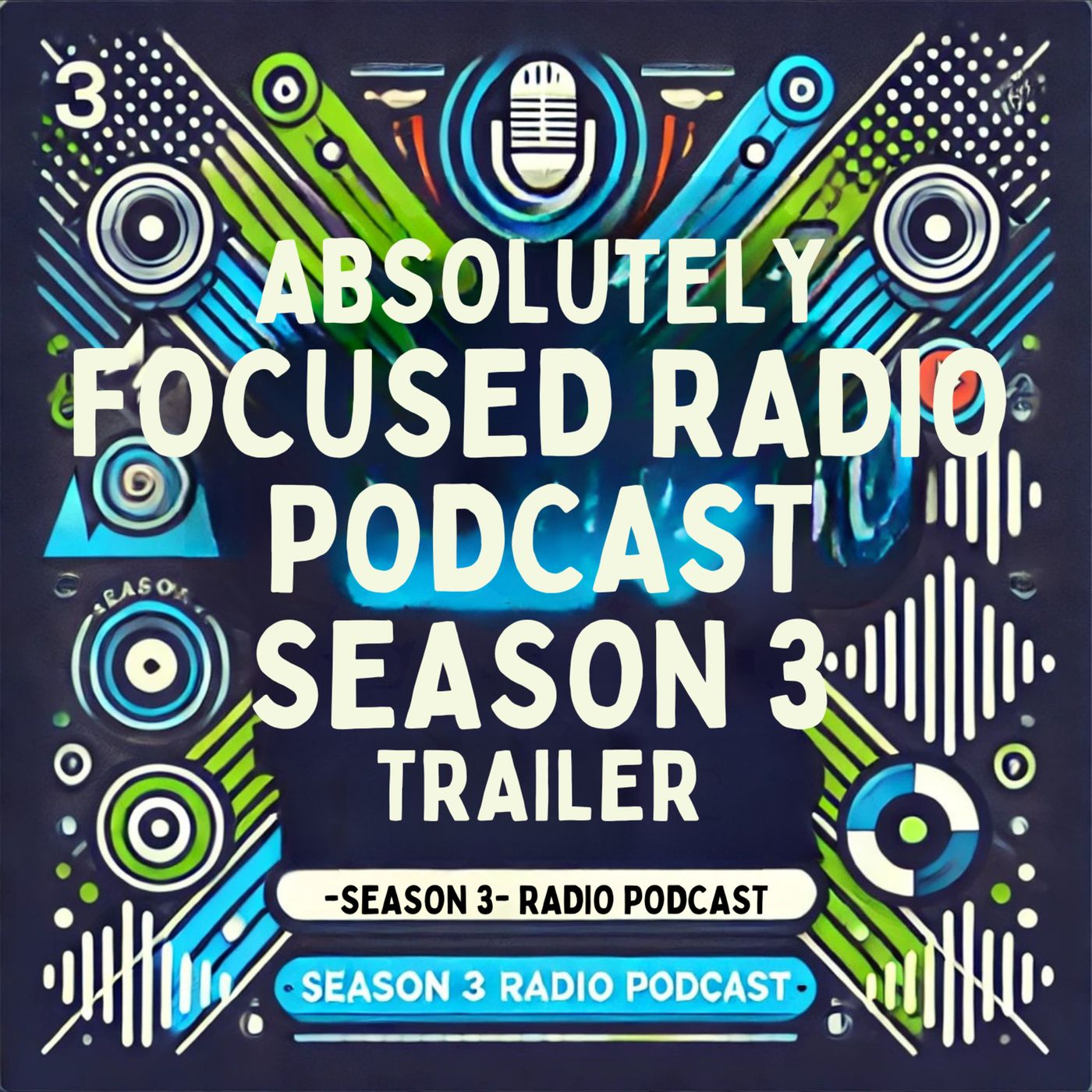 Season 3 Trailer: Absolutely Focused Radio Podcast