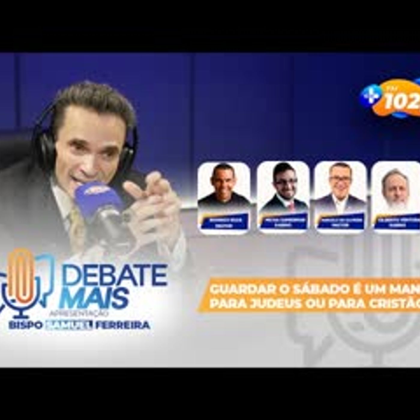 DEBATE MAIS   GUARDAR O SÁBADO É UM MANDAMENTO PARA JUDEUS OU PARA CRISTÃOS episode artwork