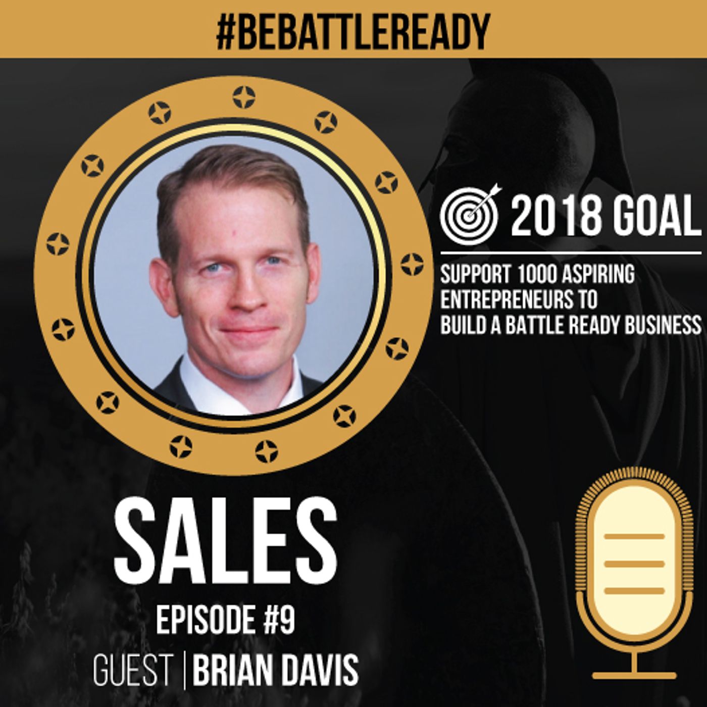 Be Battle Ready Podcast Episode #9 - Sales with Brian Davis episode artwork