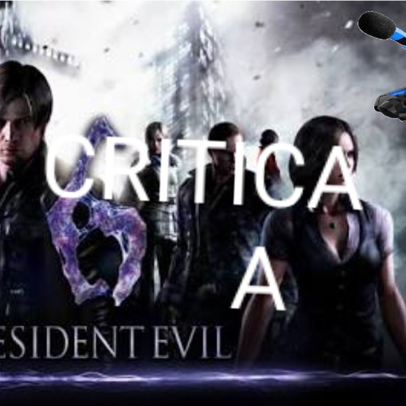 El podcast  De Critica A Residenr Evil 6
