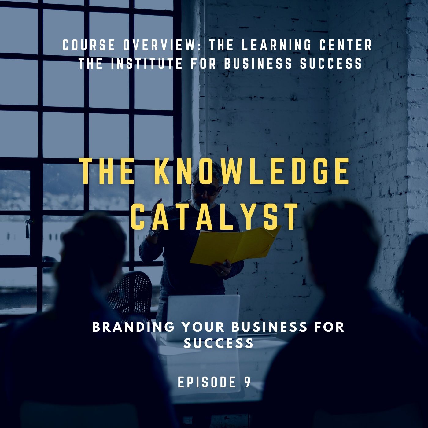 Course Overview: Branding Your Business For Success | Ep. 9 Course Overview: Branding Your Business For Success | Ep. 9