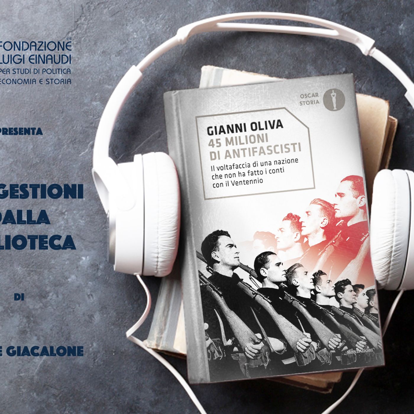 Gianni Oliva - 45 milioni di antifascisti Gianni Oliva - 45 milioni di antifascisti