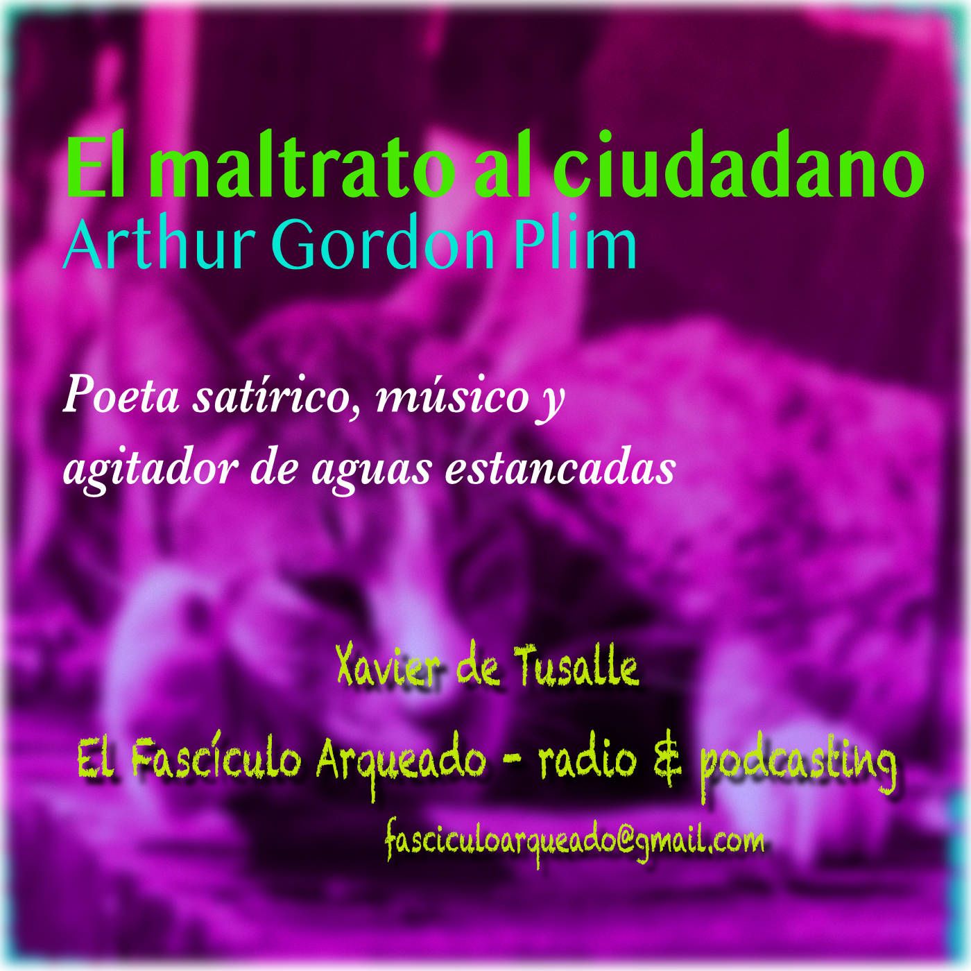 El Fascículo Arqueado - Radio & podcasting - Xavier de Tusalle